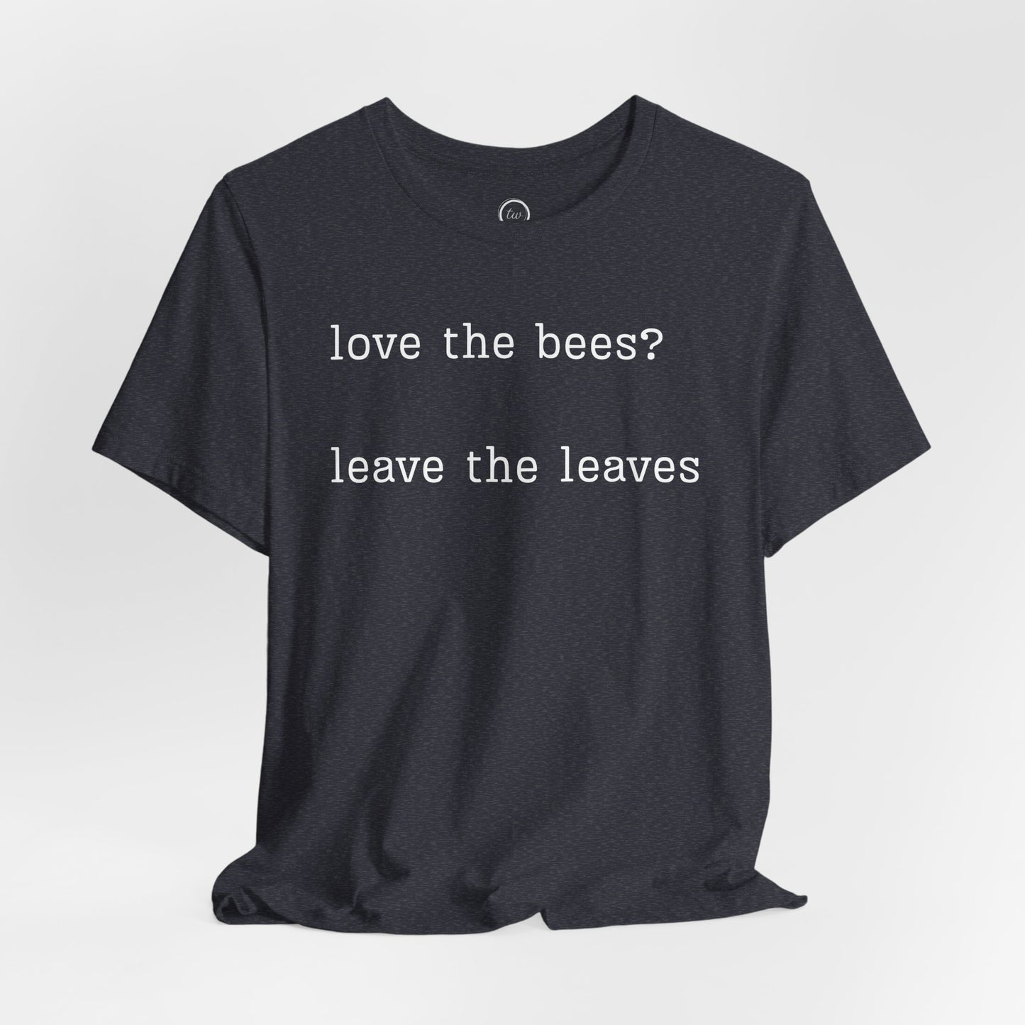 Leave the Leaves - Premium Tee