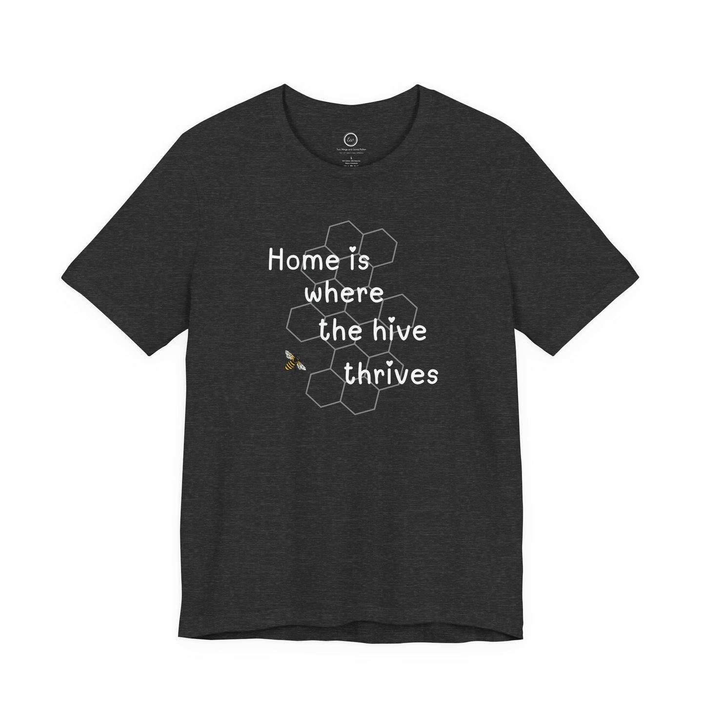 Home is Where the Hive Thrives - Premium Tee