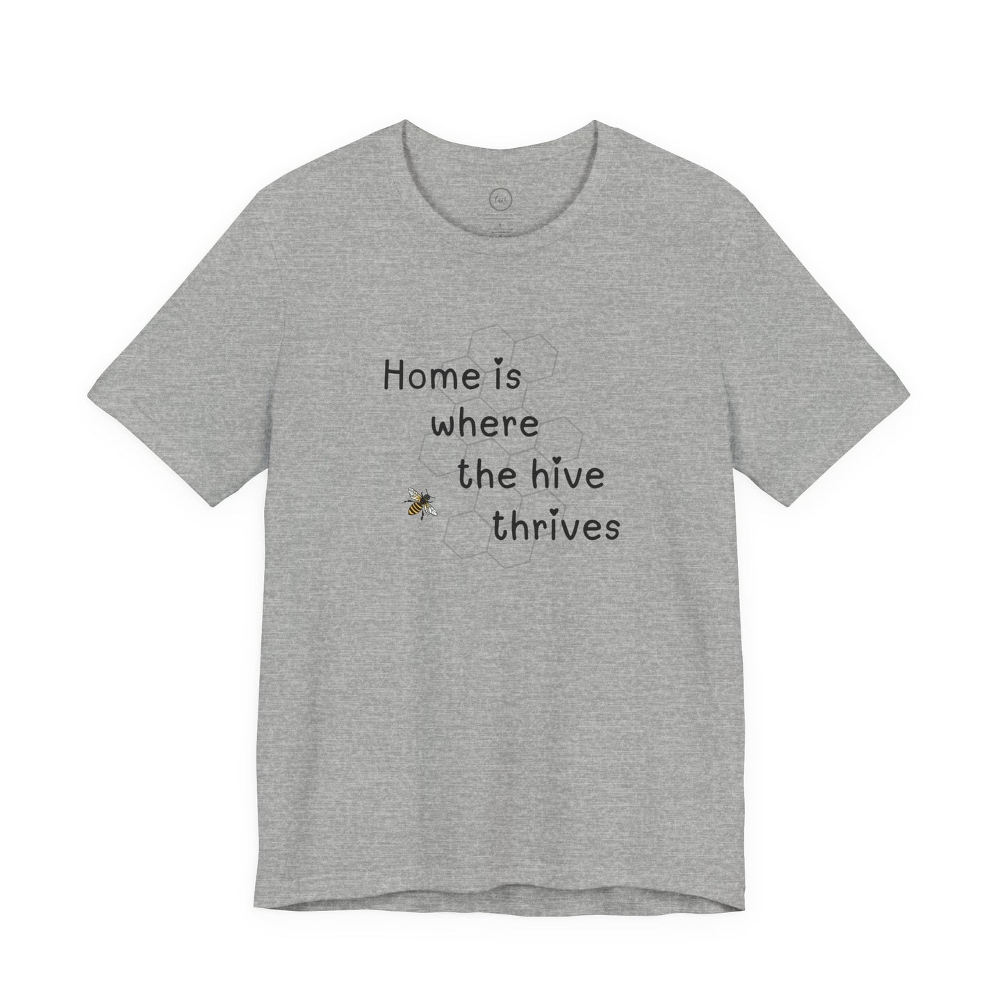 Home is Where the Hive Thrives - Premium Tee