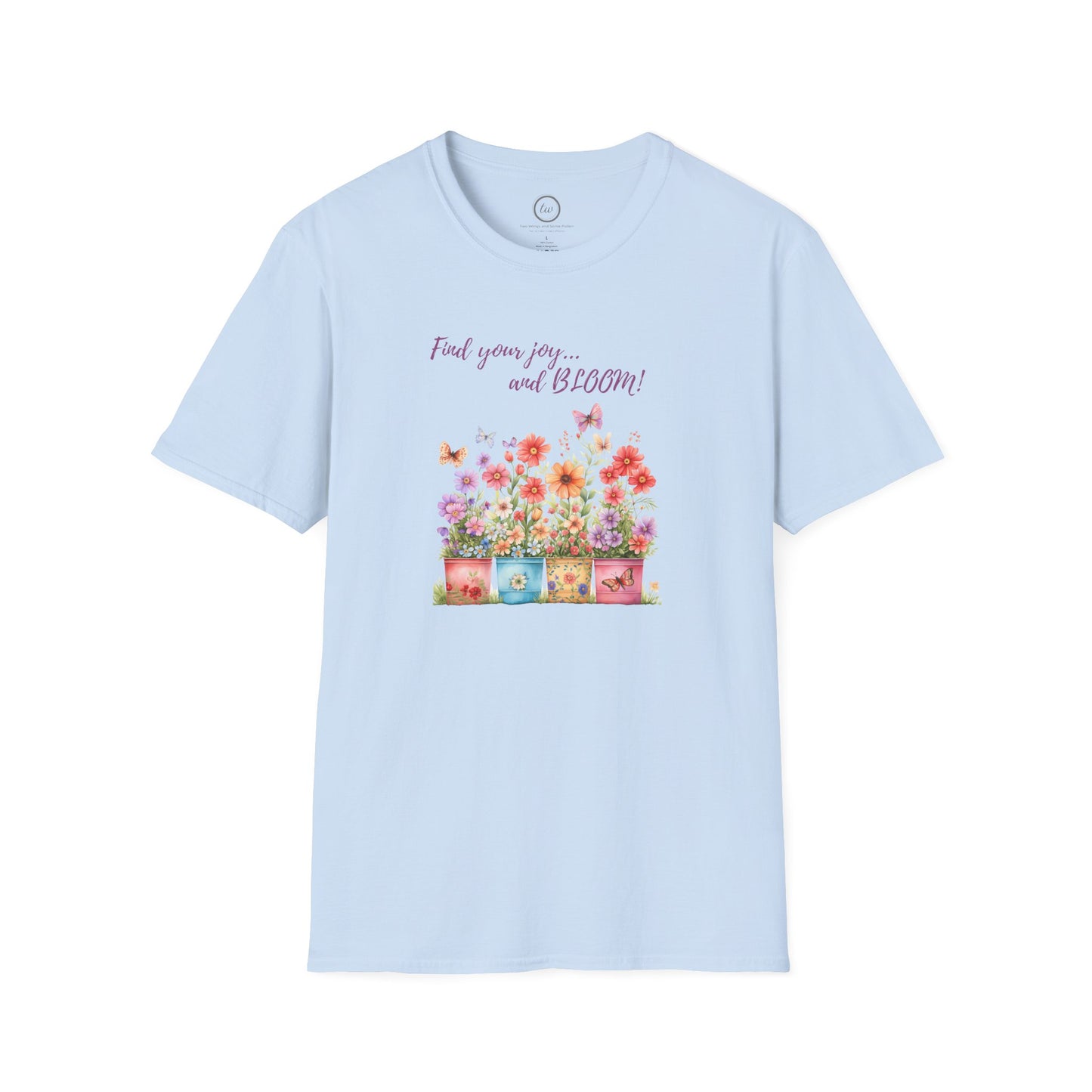 Find Your Joy and Bloom - T-Shirt
