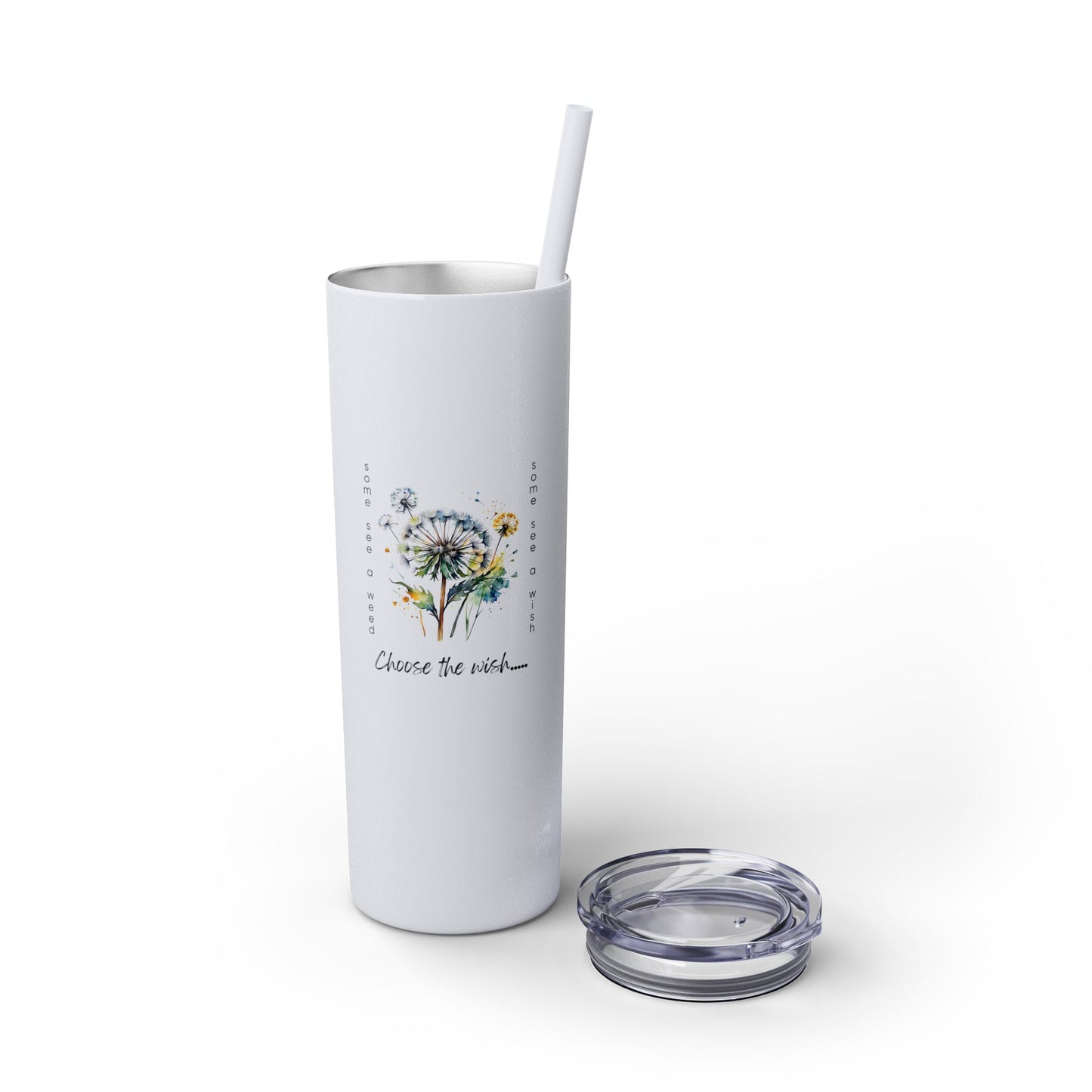 Choose the Wish - Skinny Tumbler with Straw