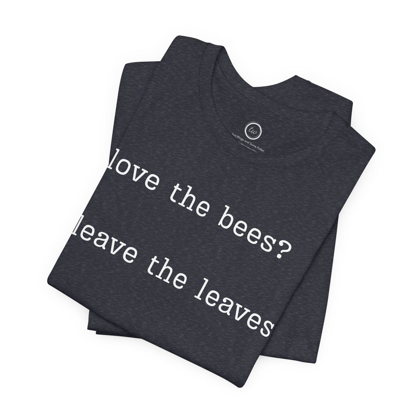 Leave the Leaves - Premium Tee