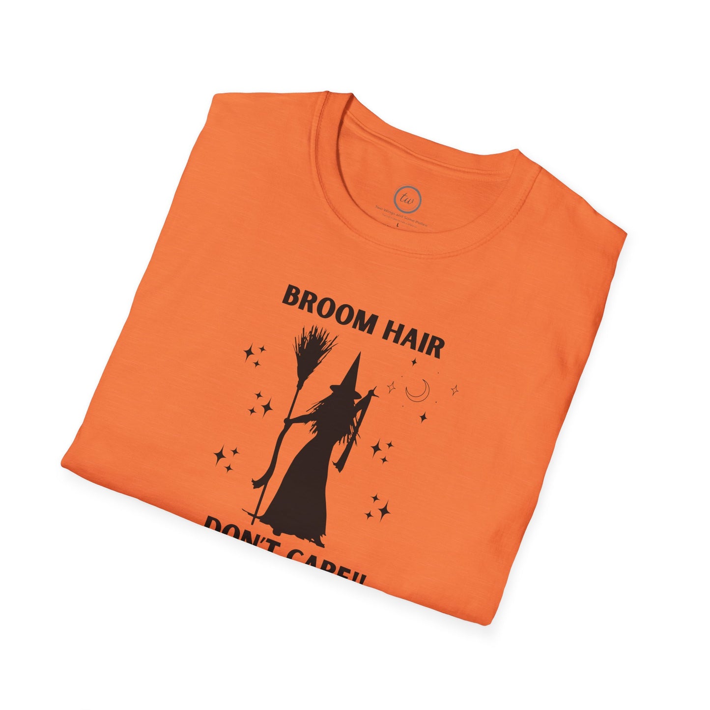 Broom Hair Don't Care - T-Shirt