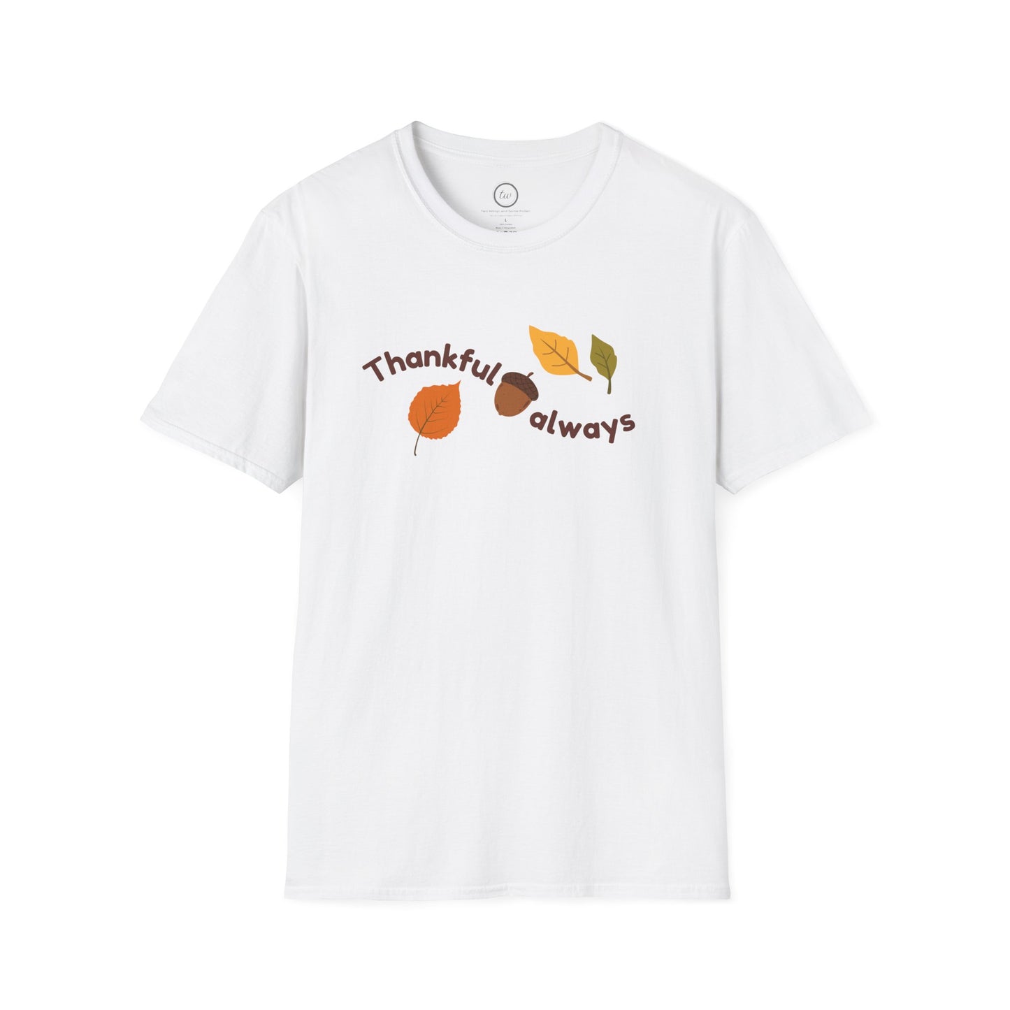 Thankful Always - T-Shirt