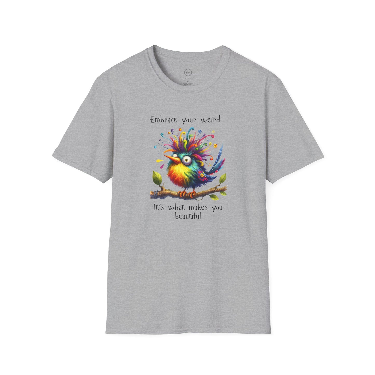Embrace Your Weird - T-Shirt