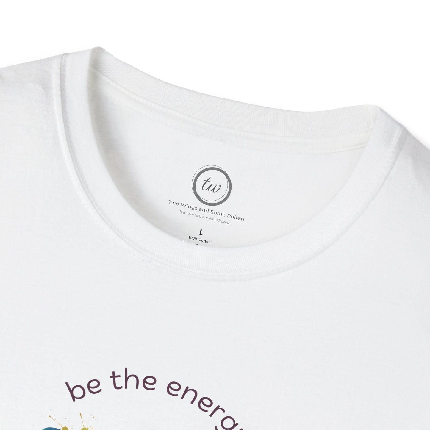Be The Energy - T-Shirt