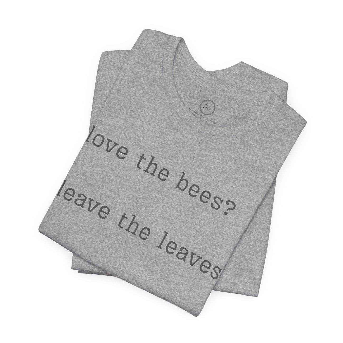 Leave the Leaves - Premium Tee