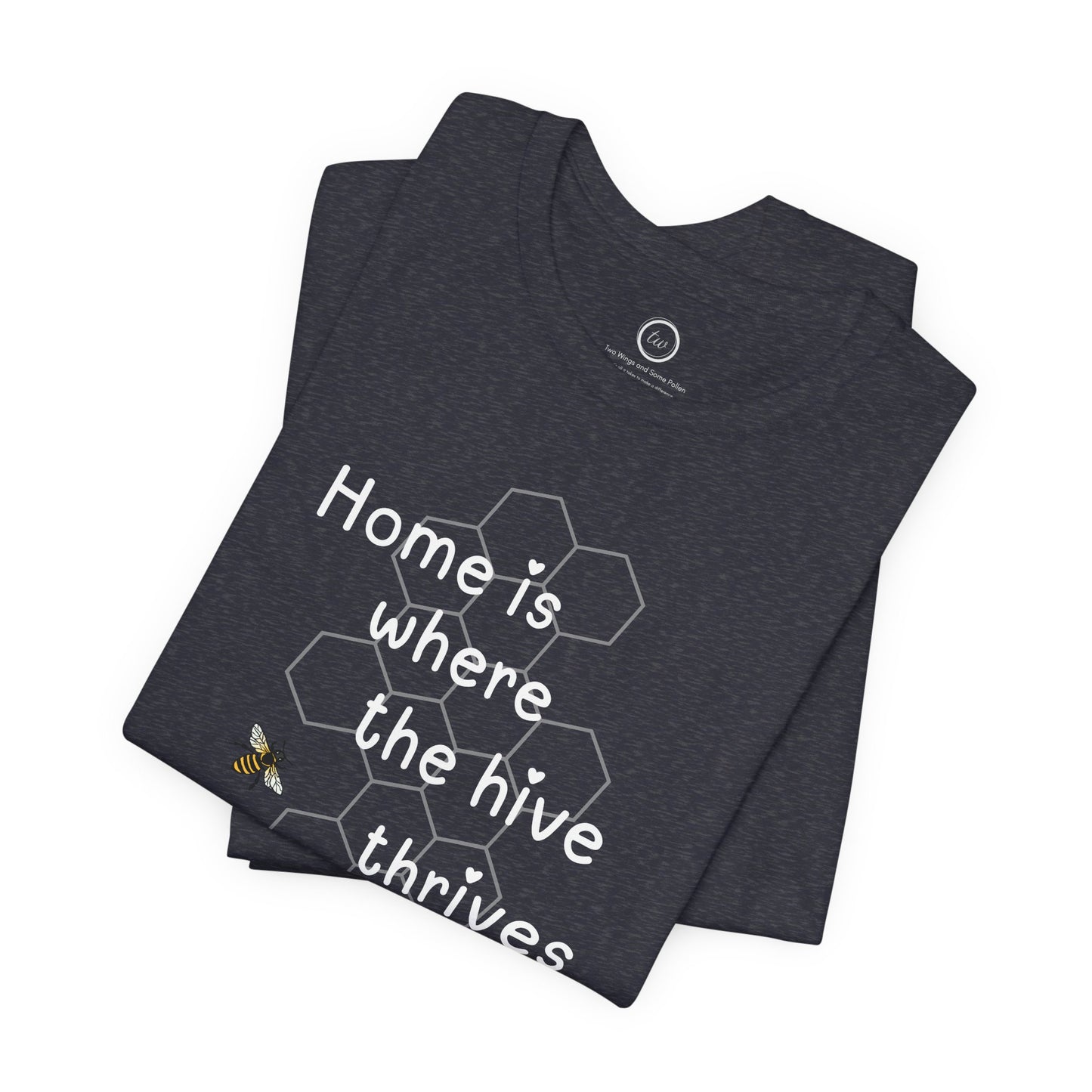 Home is Where the Hive Thrives - Premium Tee