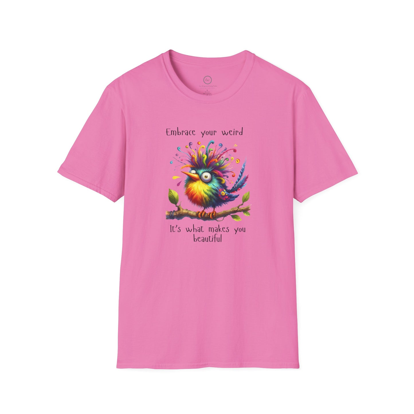 Embrace Your Weird - T-Shirt