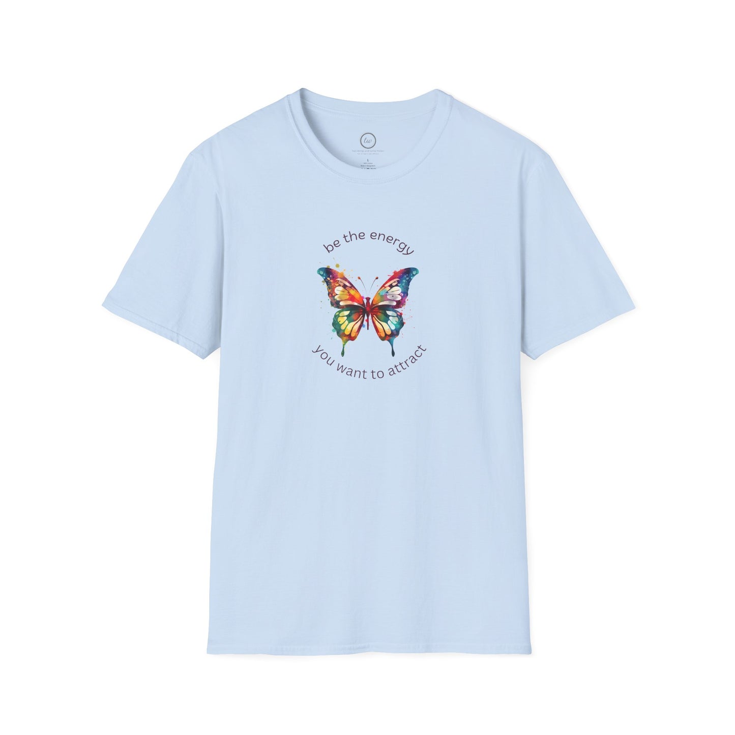 Be The Energy - T-Shirt