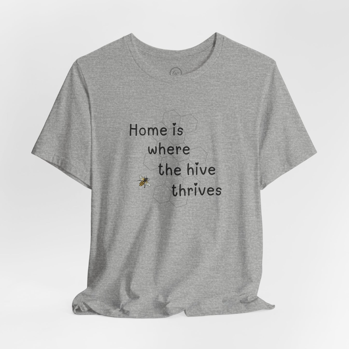 Home is Where the Hive Thrives - Premium Tee