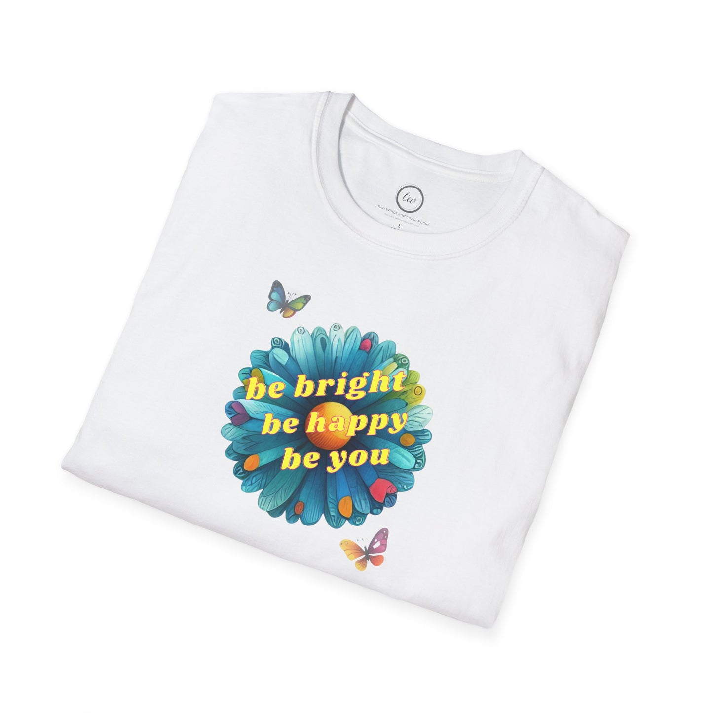 Be Bright Be You - T-Shirt
