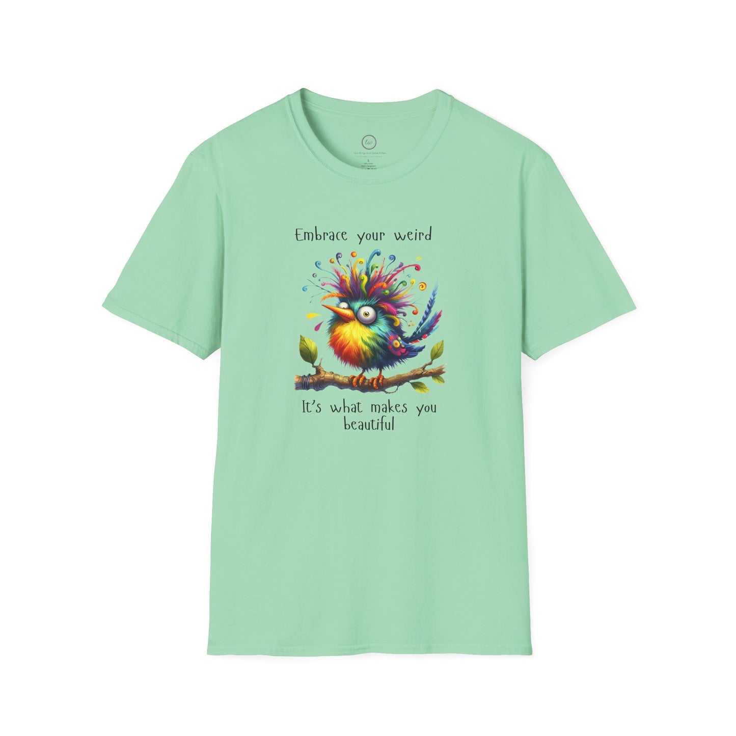 Embrace Your Weird - T-Shirt