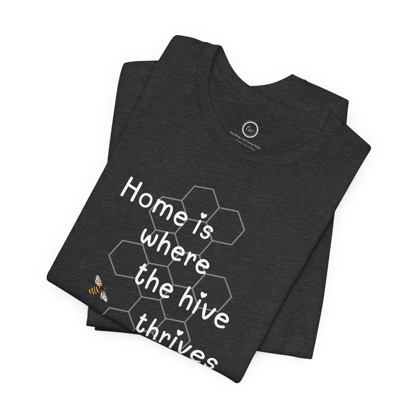 Home is Where the Hive Thrives - Premium Tee