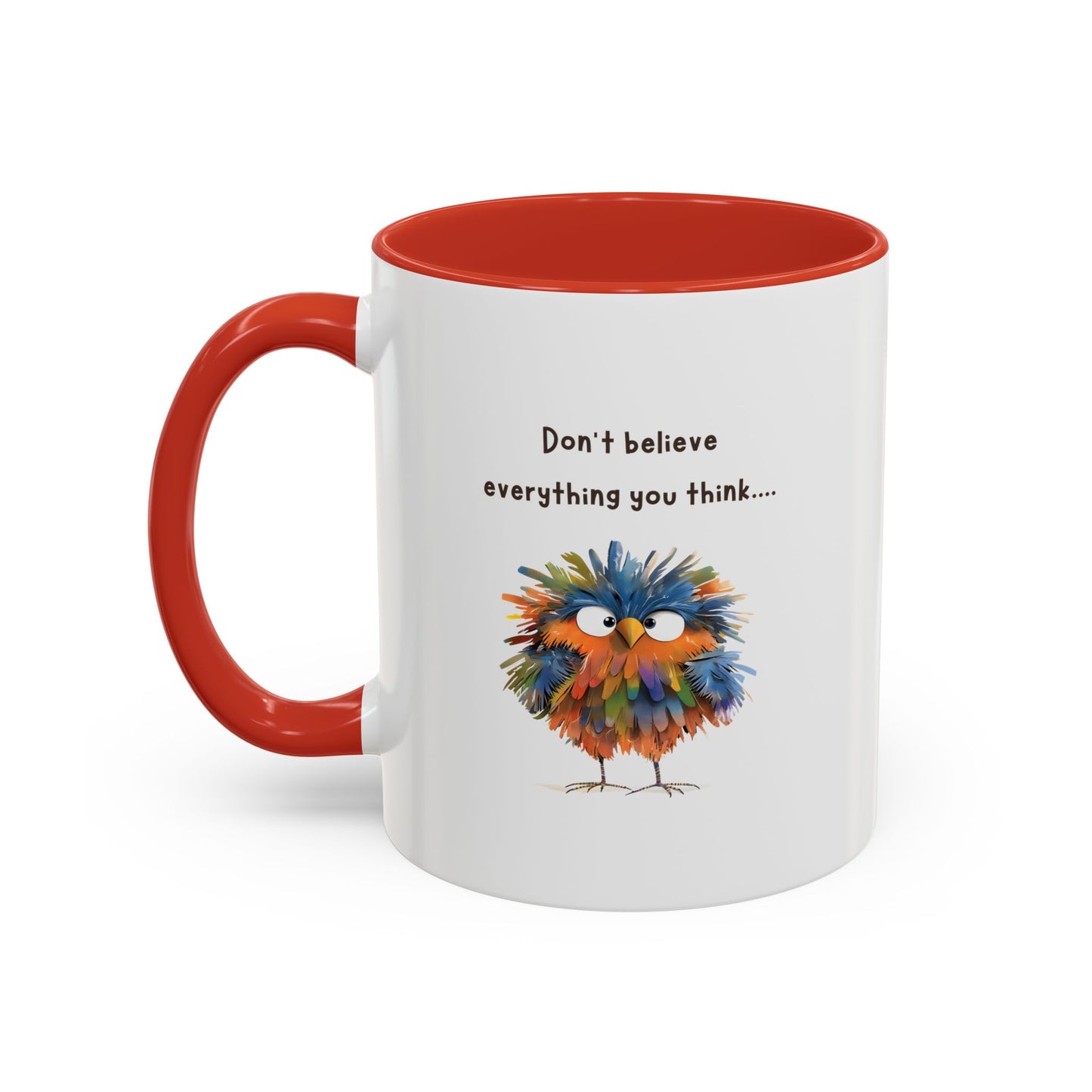 Don't Believe Everything You Think - Coffee/Tea Mug