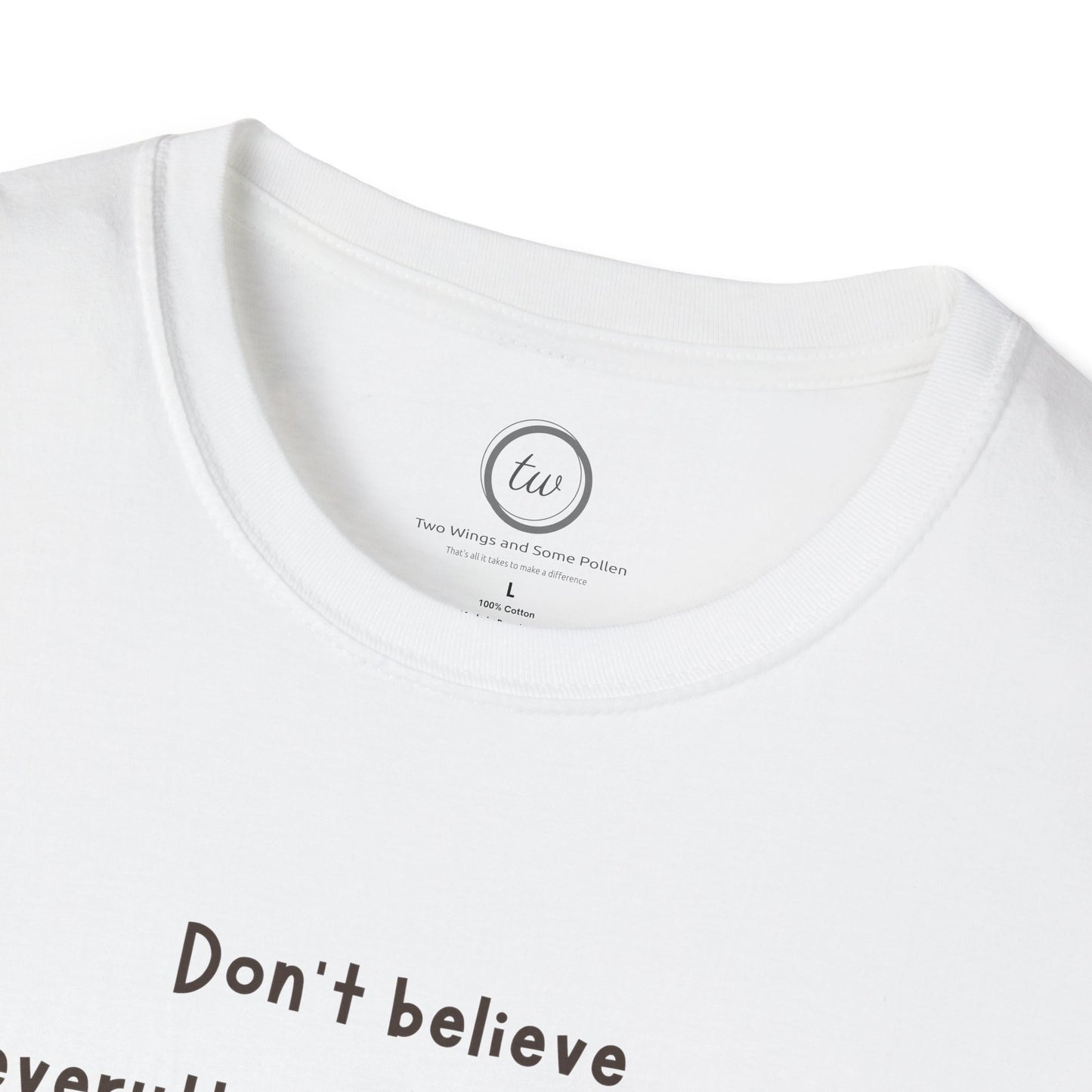 Don't Believe Everything You Think - T-Shirt