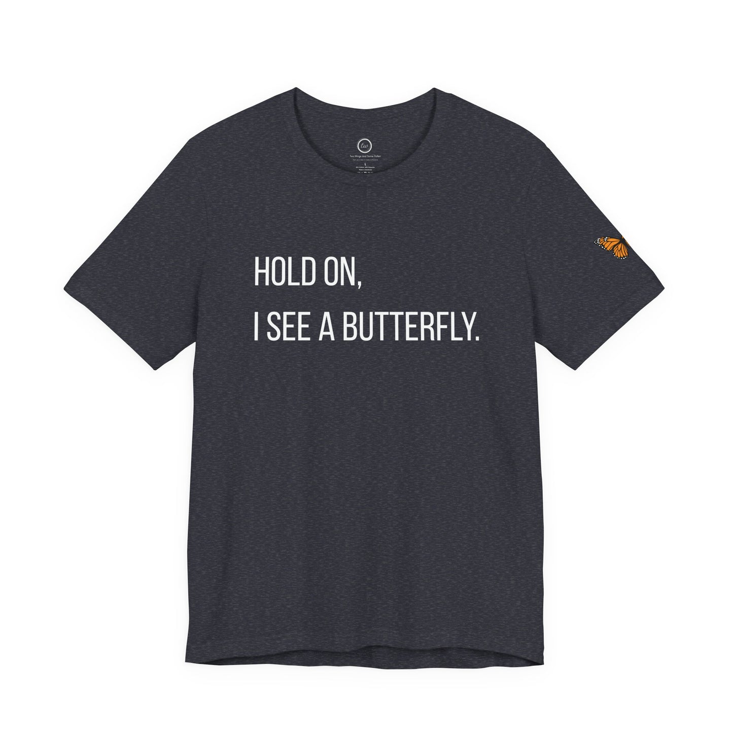 Hold On I See A Butterfly - Premium Tee