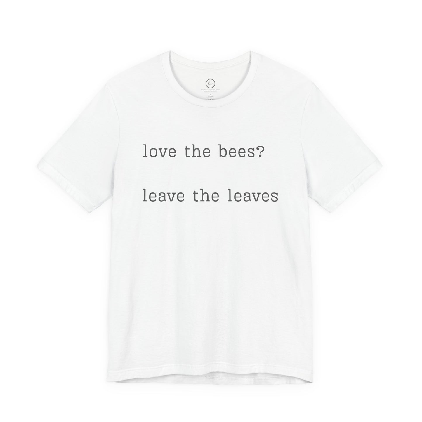 Leave the Leaves - Premium Tee