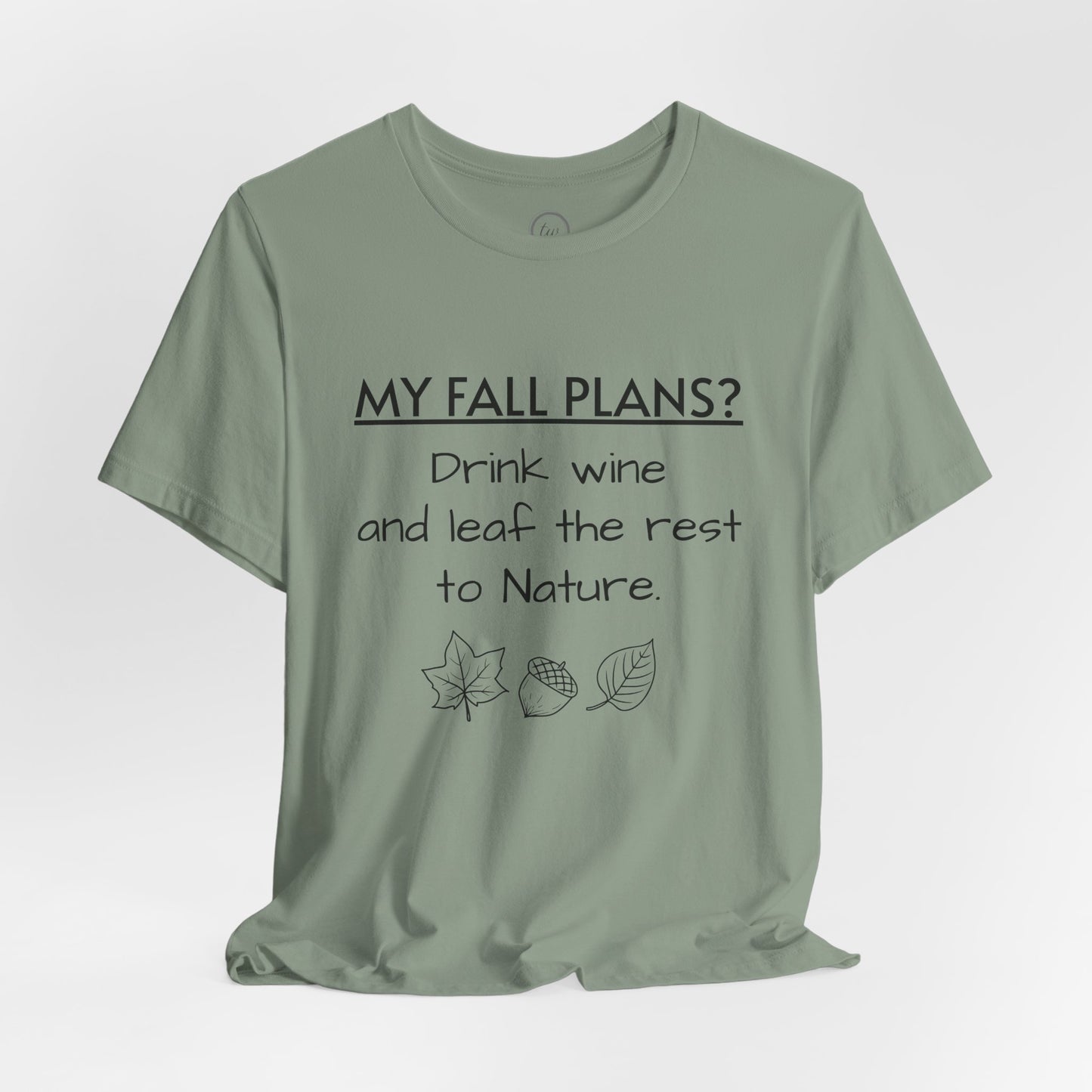 My Fall Plans Wine - Premium Tee