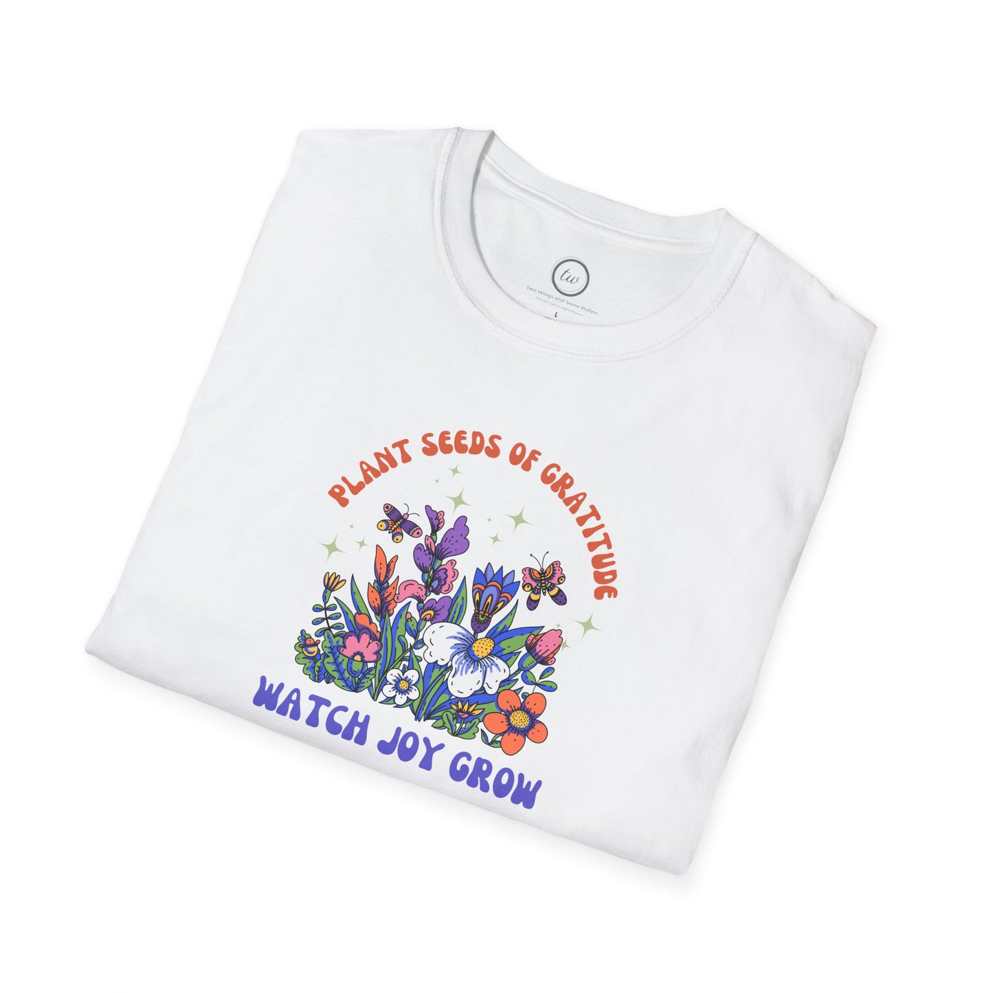 Watch Joy Grow - T-Shirt