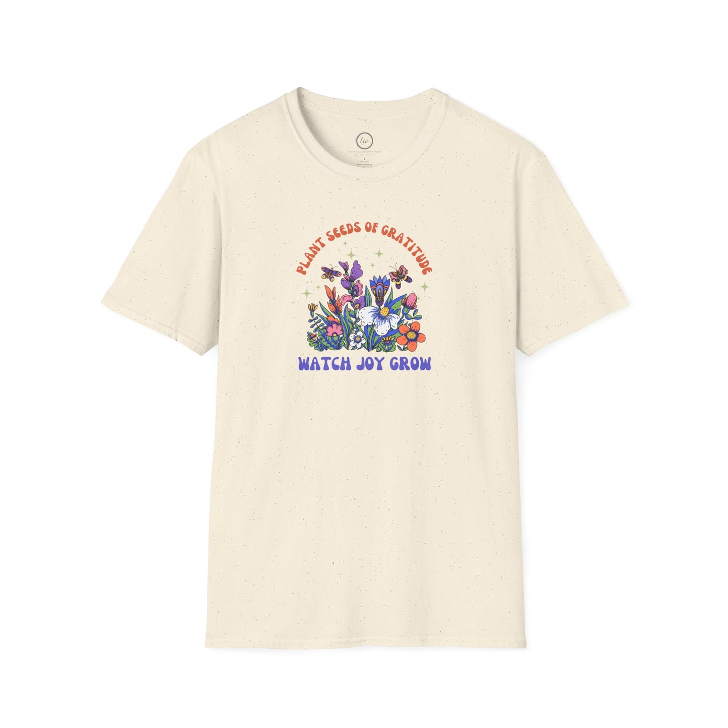 Watch Joy Grow - T-Shirt