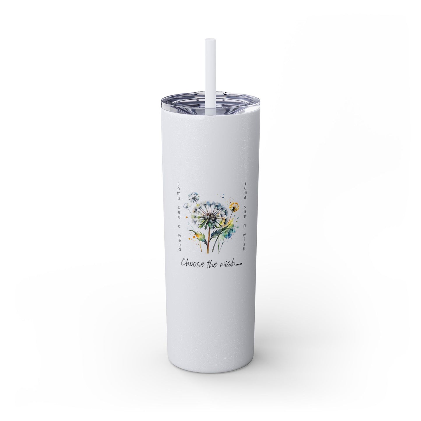 Choose the Wish - Skinny Tumbler with Straw