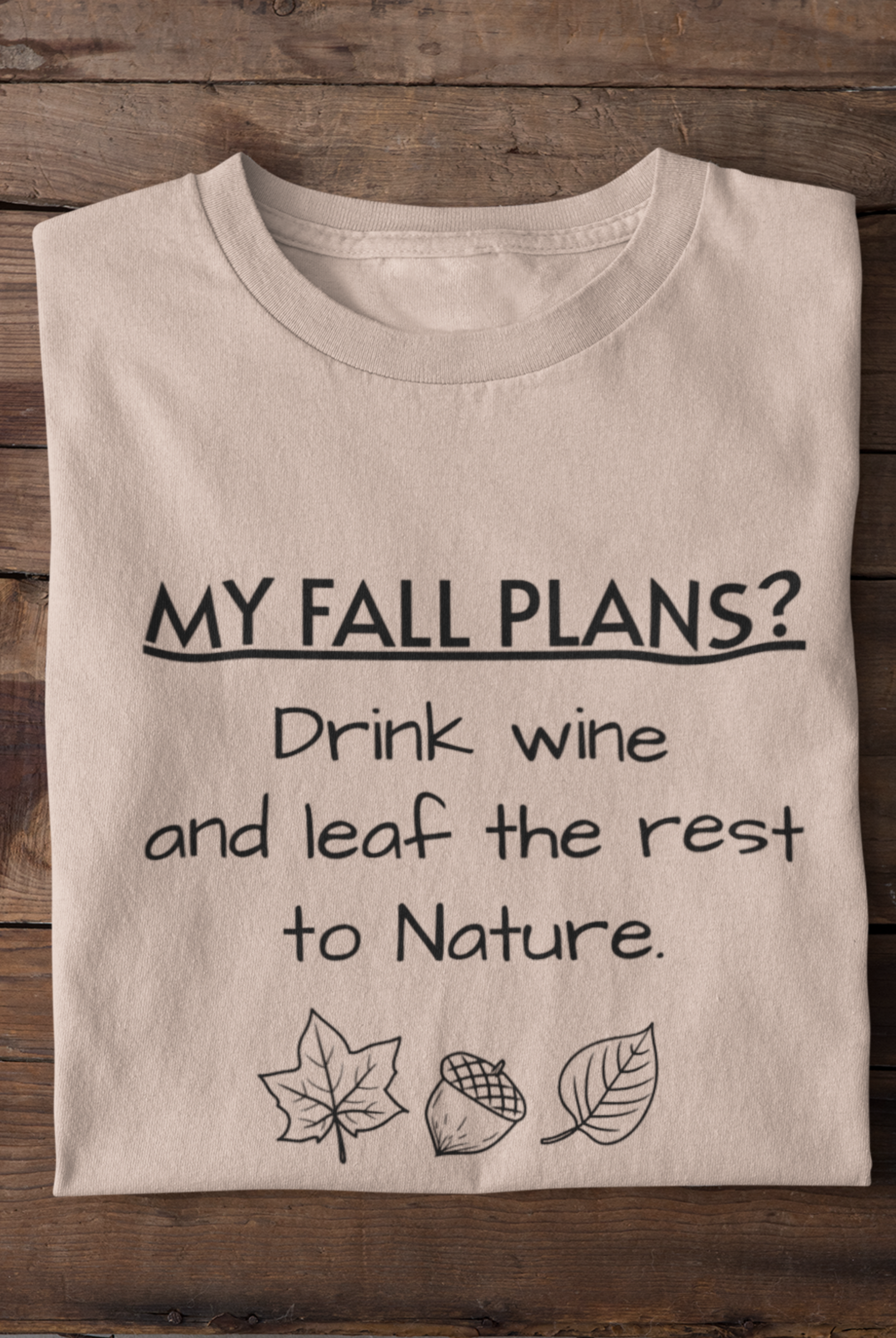 My Fall Plans Wine - Premium Tee