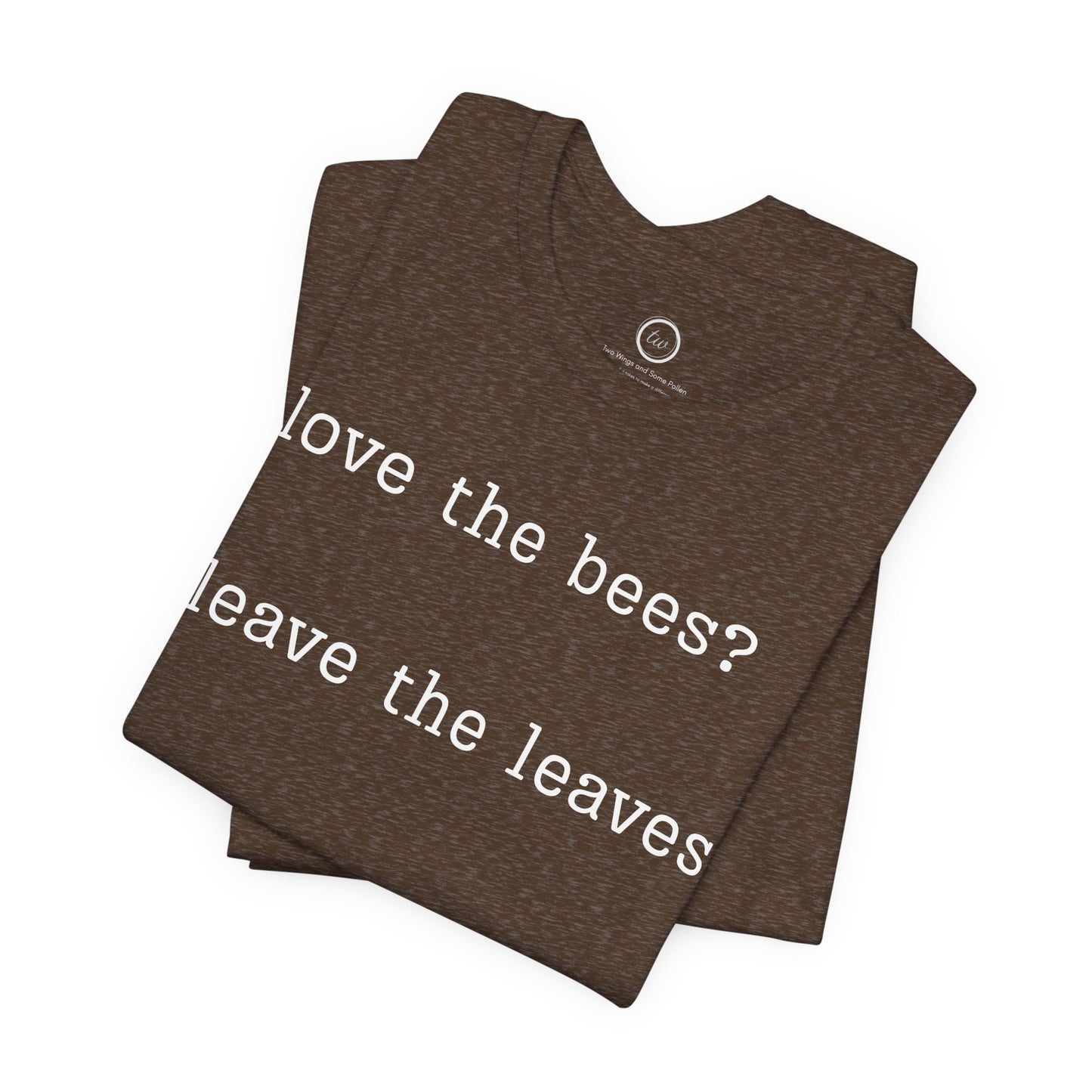 Leave the Leaves - Premium Tee