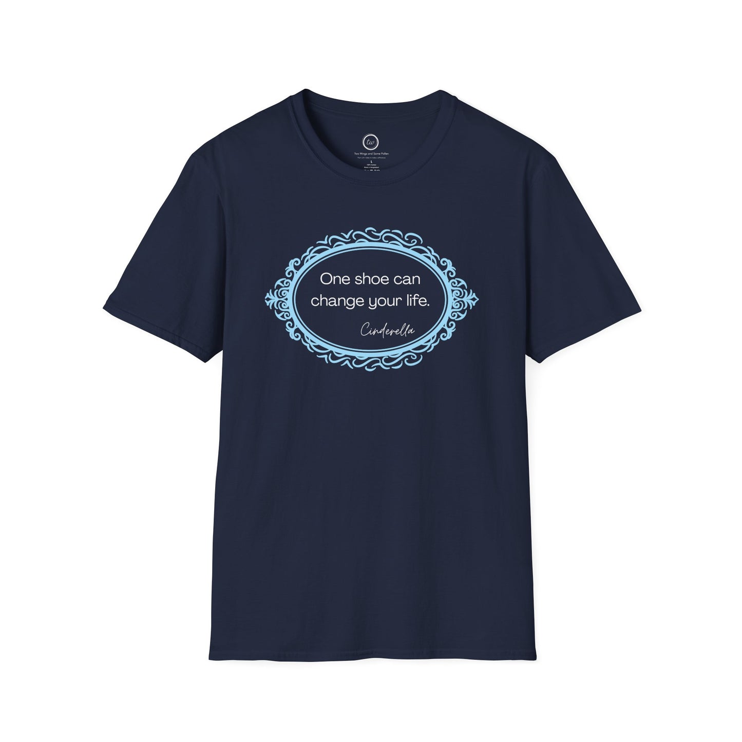 One Shoe Can Change Your Life - T-Shirt