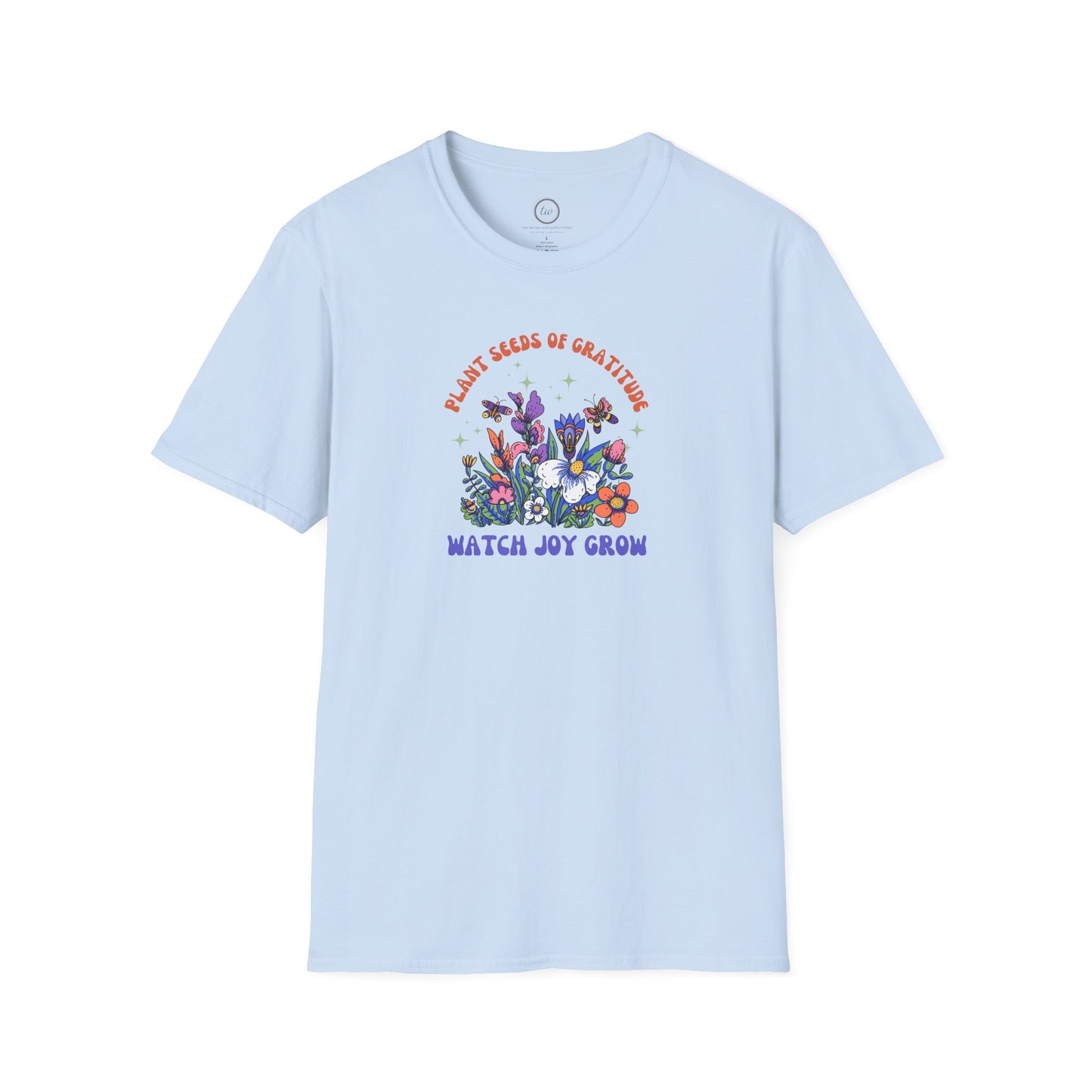 Watch Joy Grow - T-Shirt