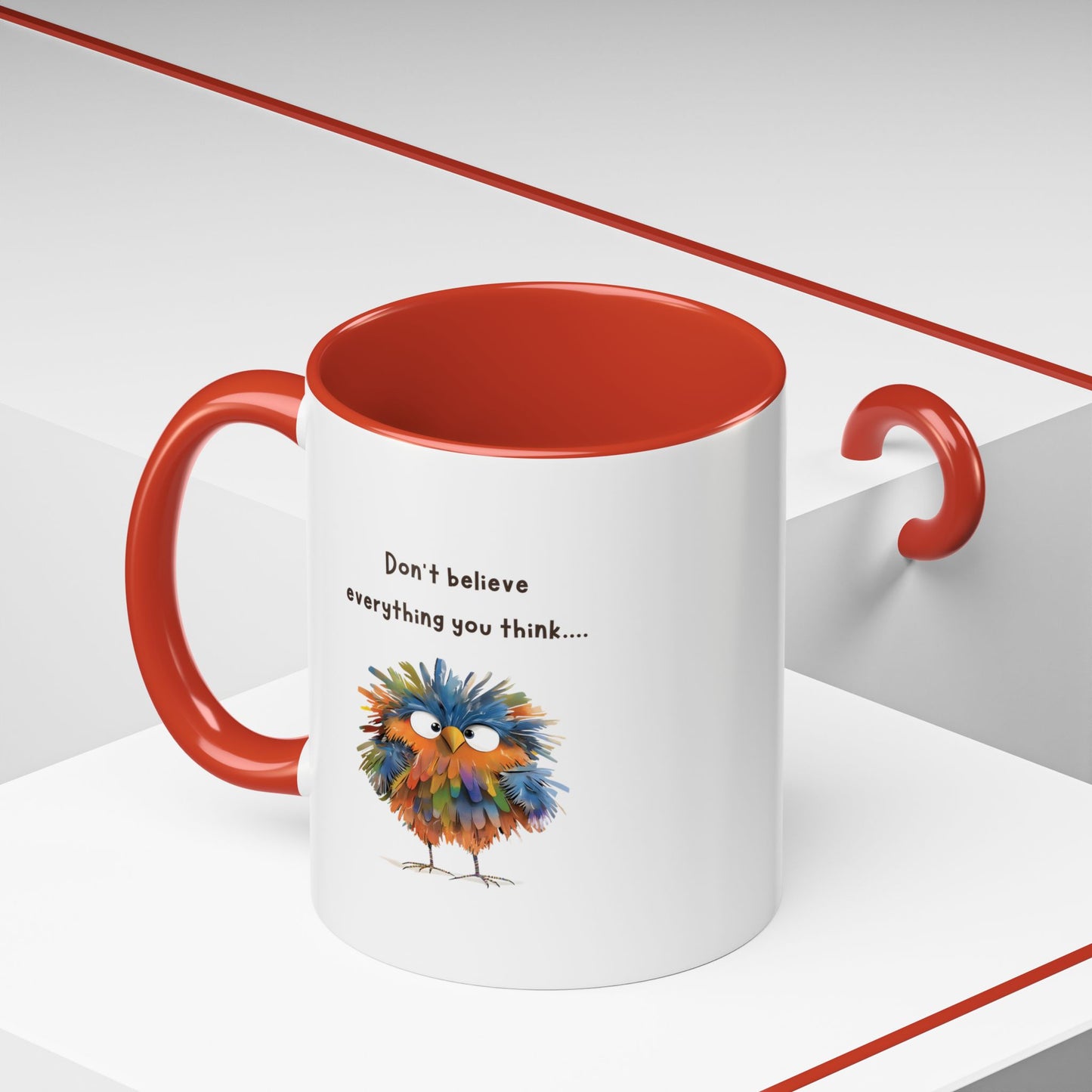 Don't Believe Everything You Think - Coffee/Tea Mug