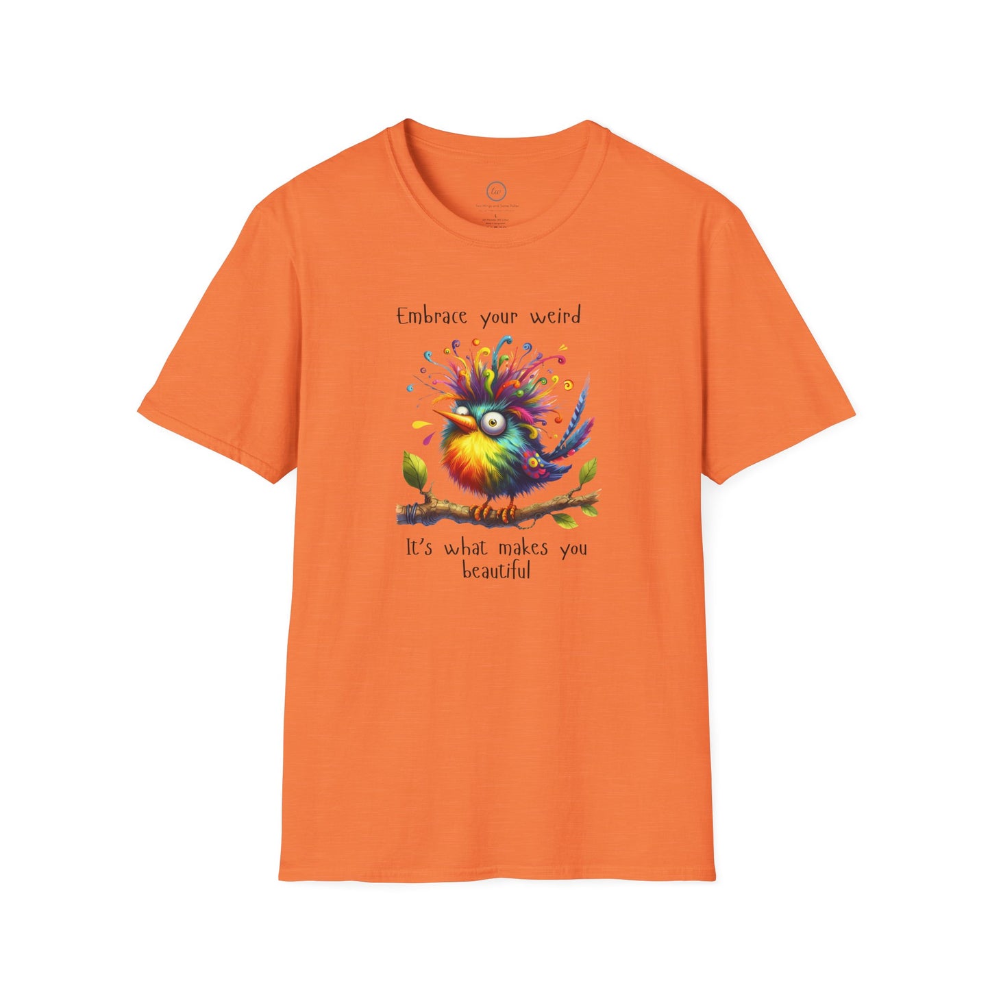 Embrace Your Weird - T-Shirt