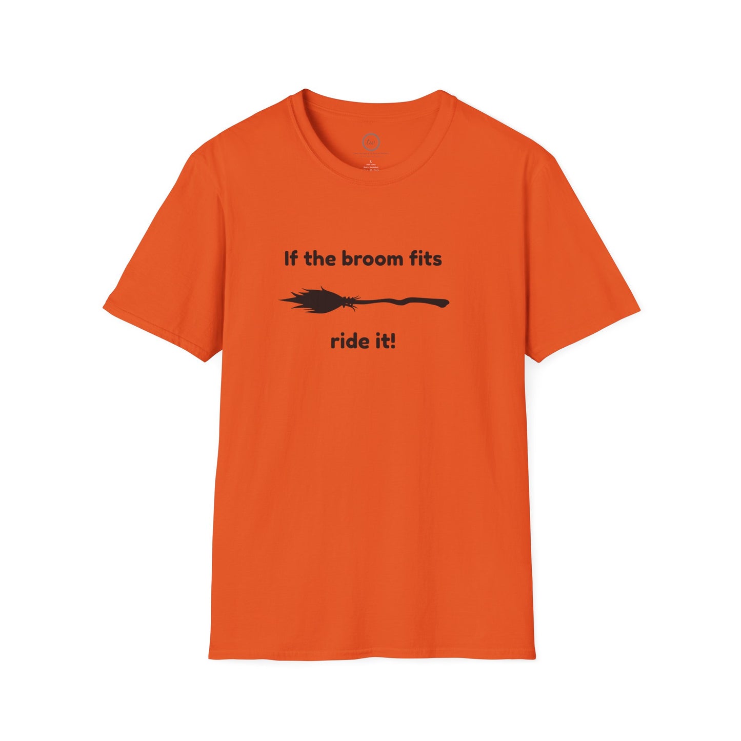 If The Broom Fits - T-Shirt