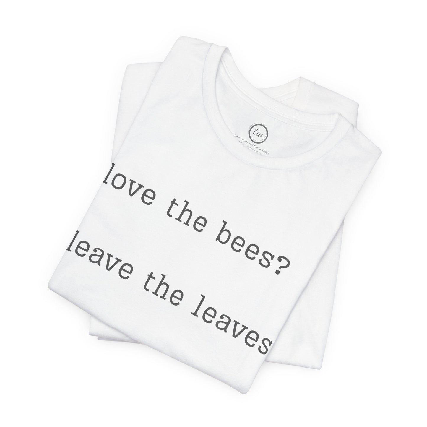 Leave the Leaves - Premium Tee