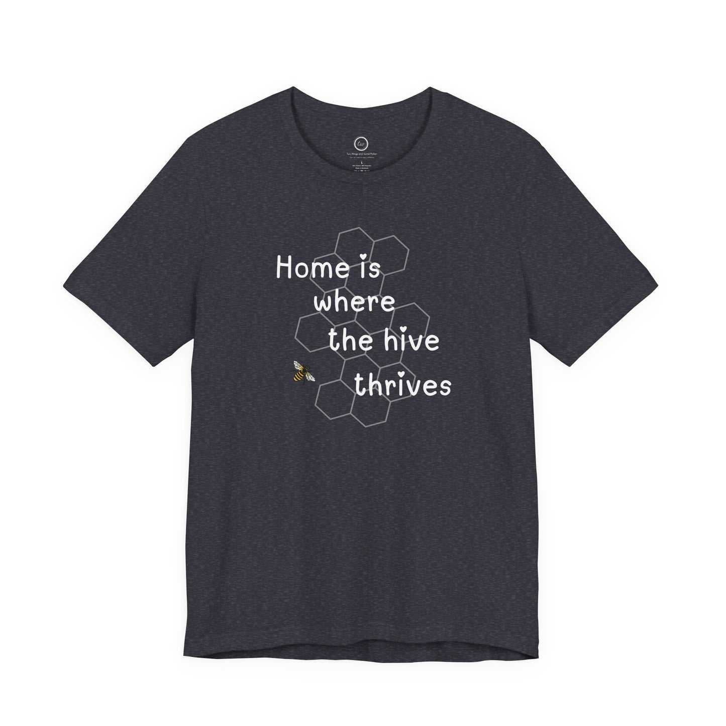 Home is Where the Hive Thrives - Premium Tee