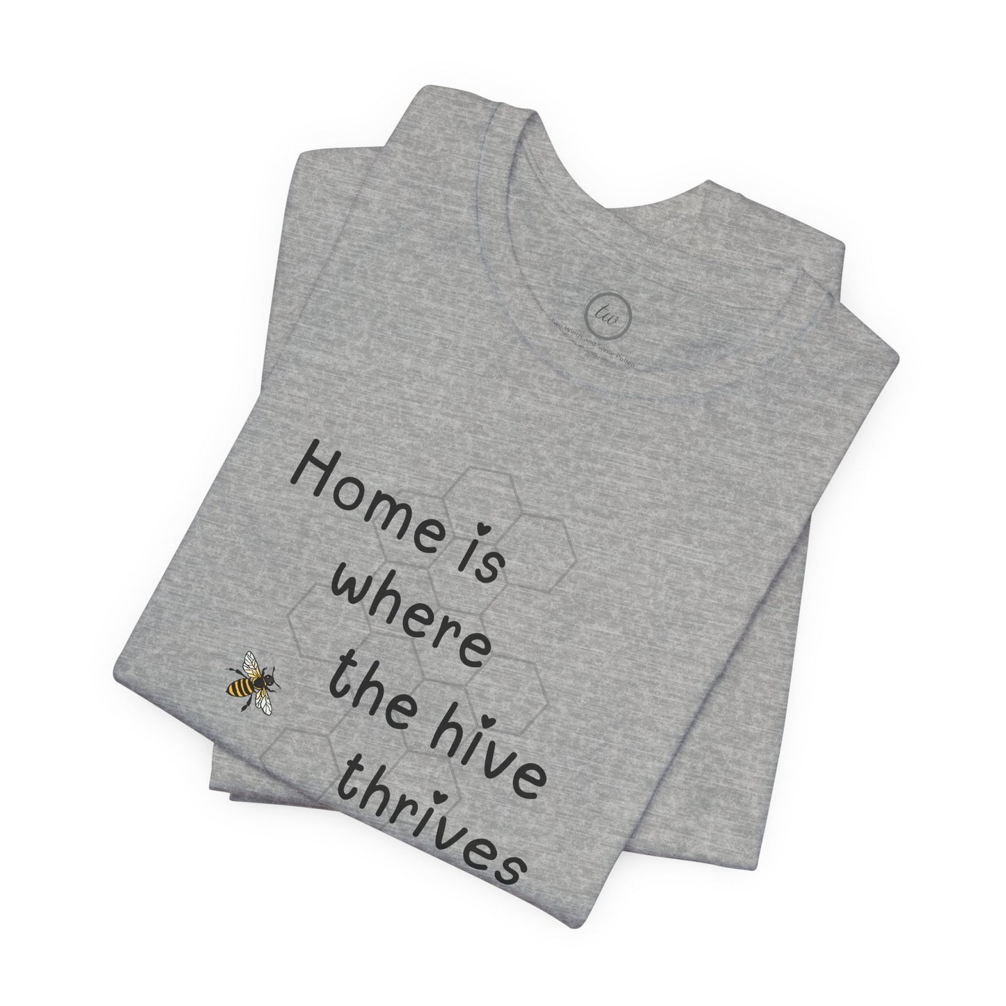 Home is Where the Hive Thrives - Premium Tee