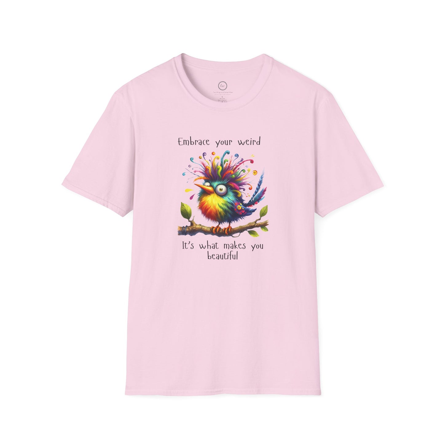 Embrace Your Weird - T-Shirt