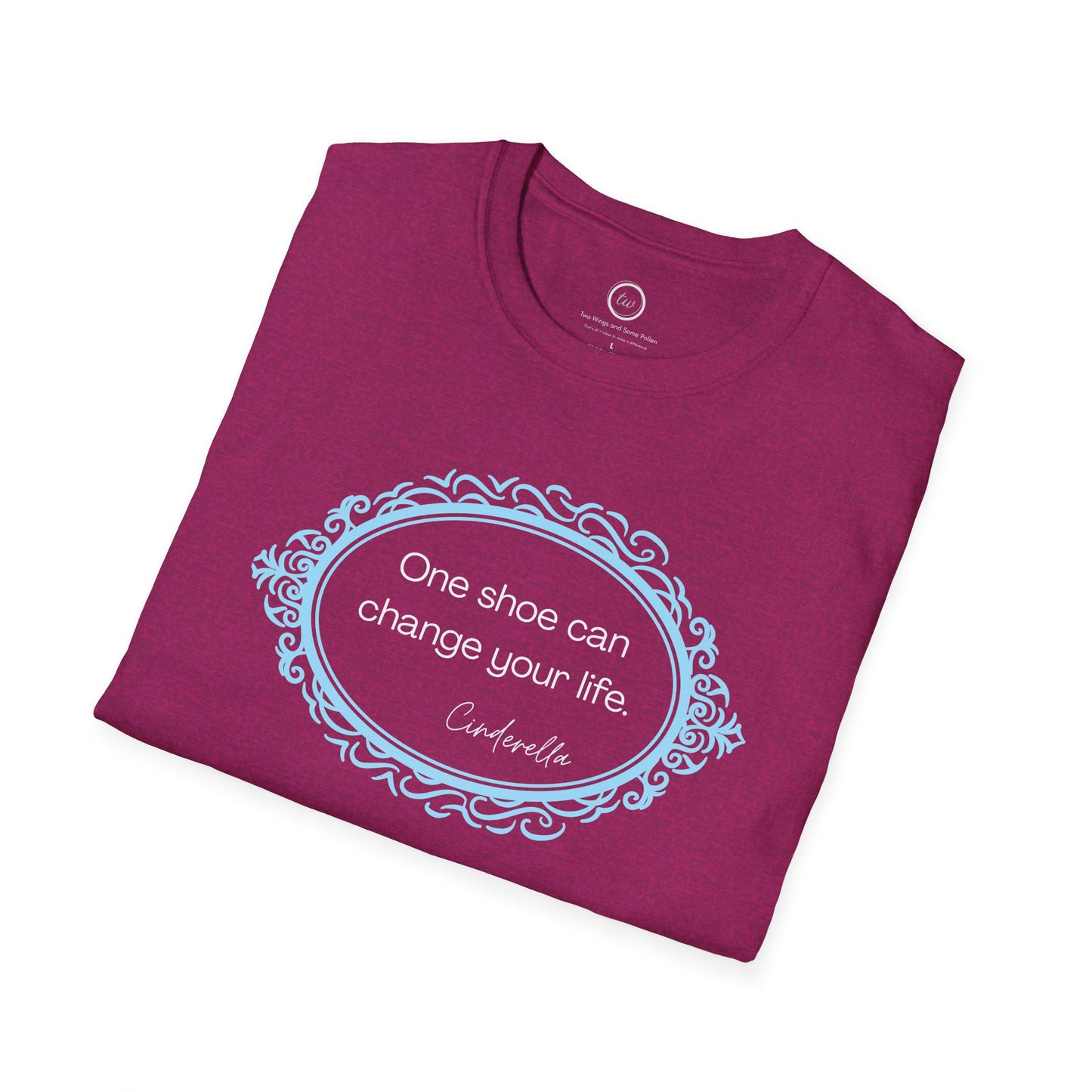 One Shoe Can Change Your Life - T-Shirt