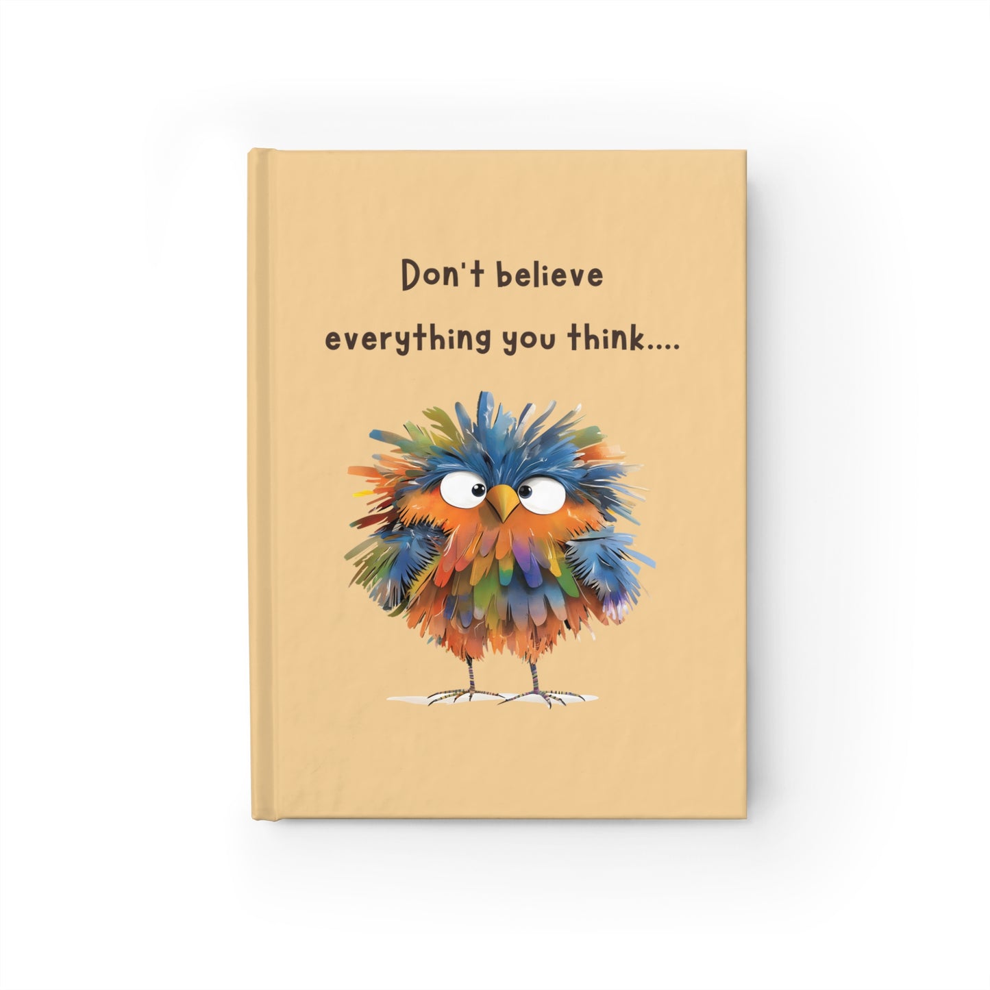Don't believe everything you think - Journal