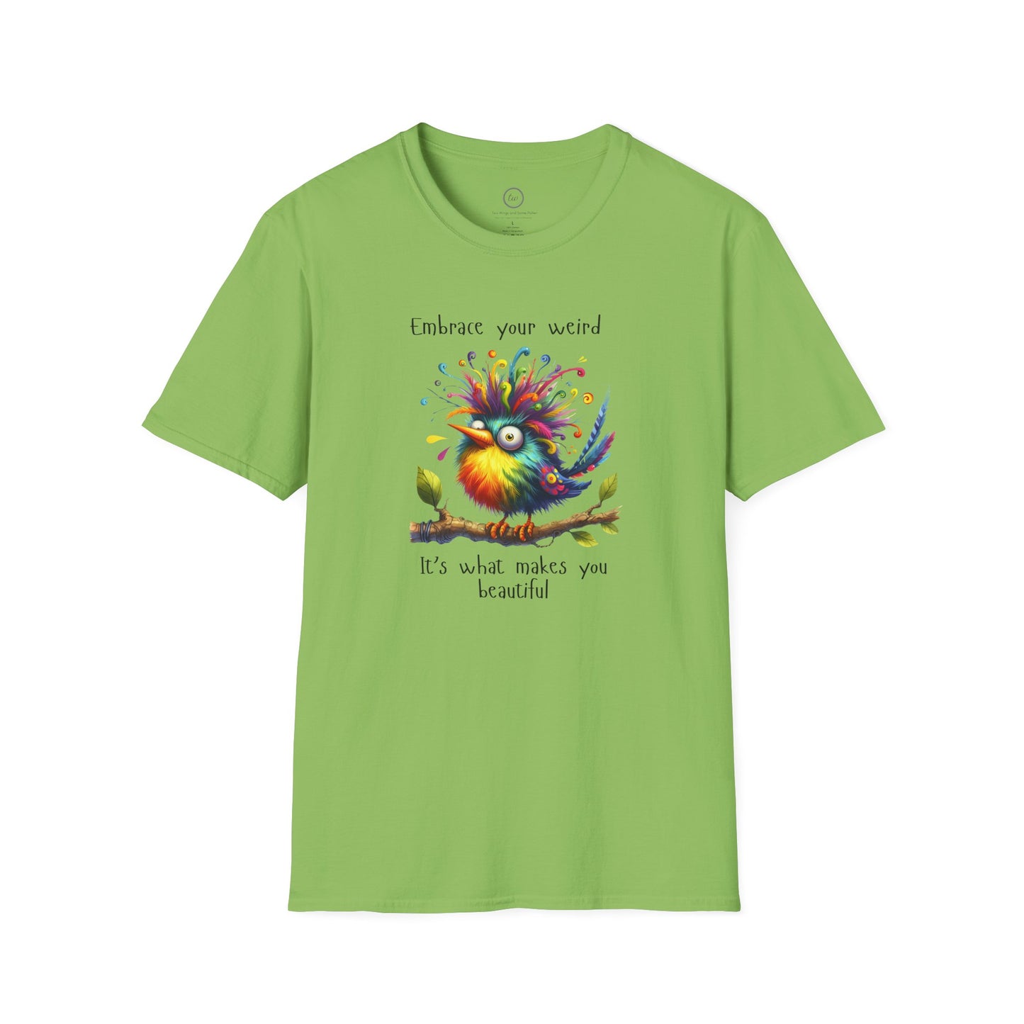 Embrace Your Weird - T-Shirt