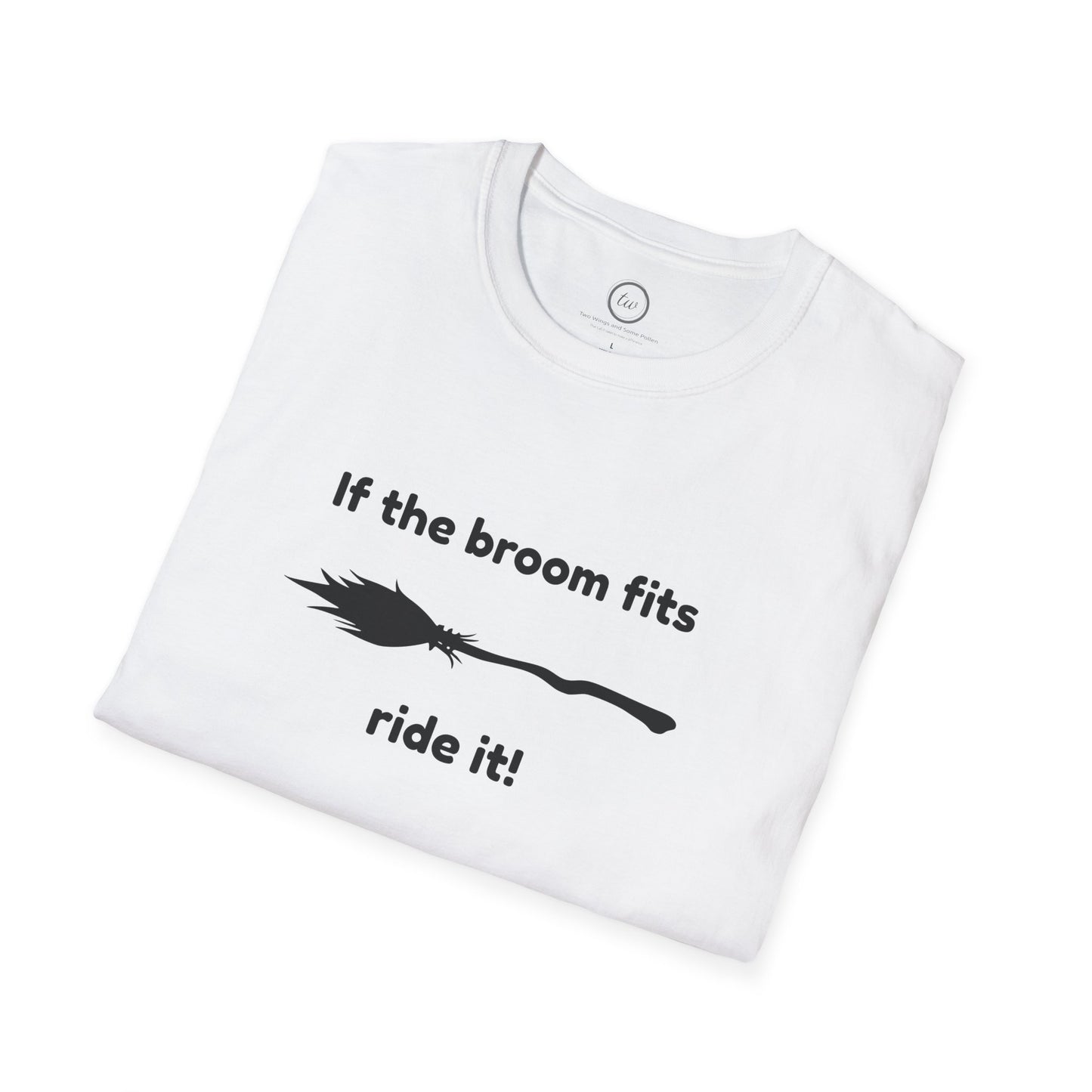 If The Broom Fits - T-Shirt
