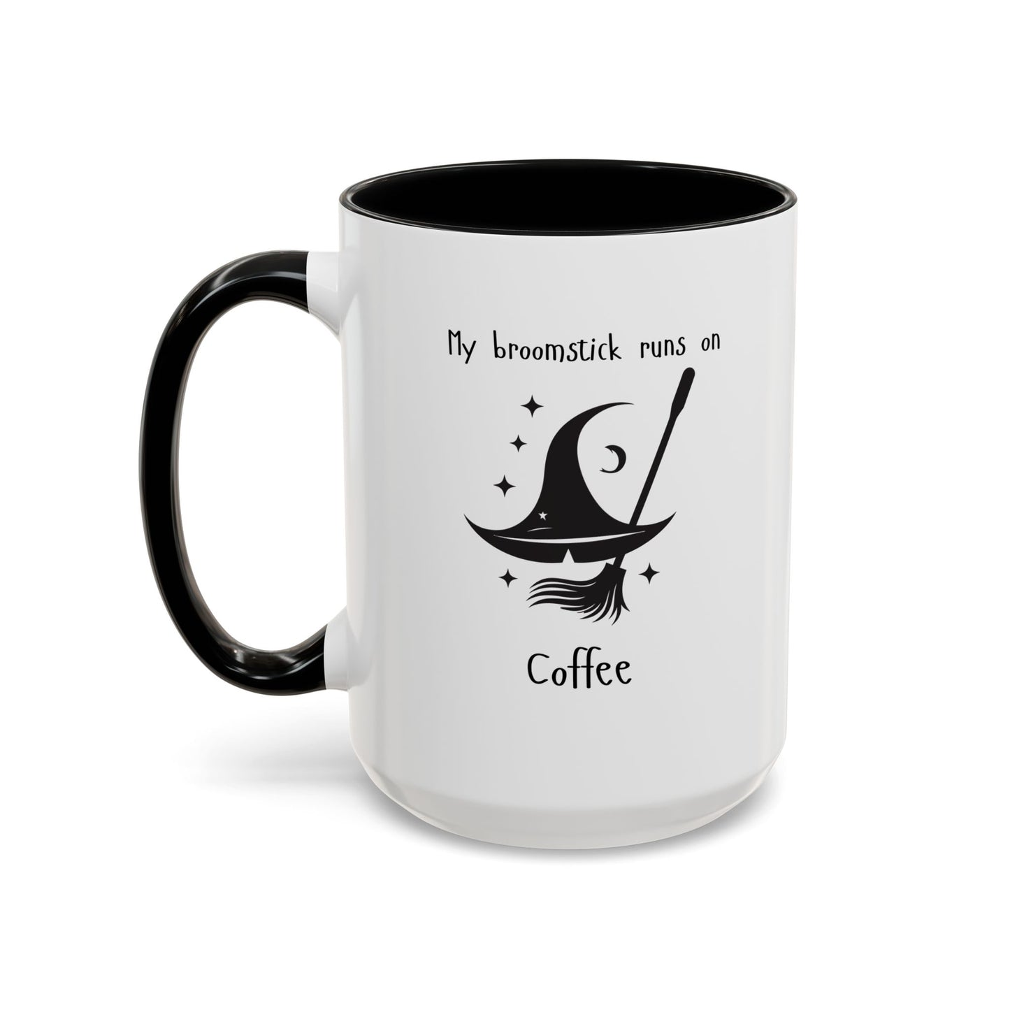 My Broomstick Runs On Coffee - Coffee/Tea Mug