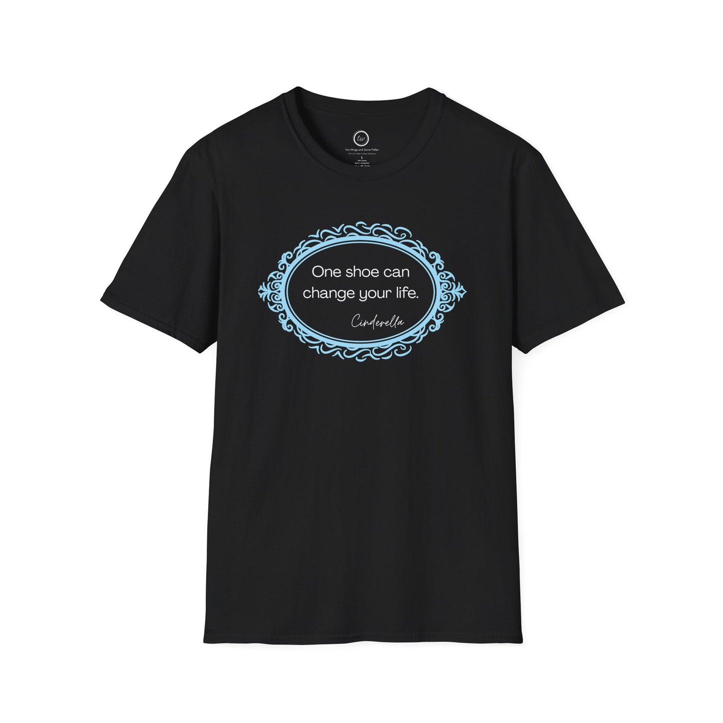 One Shoe Can Change Your Life - T-Shirt
