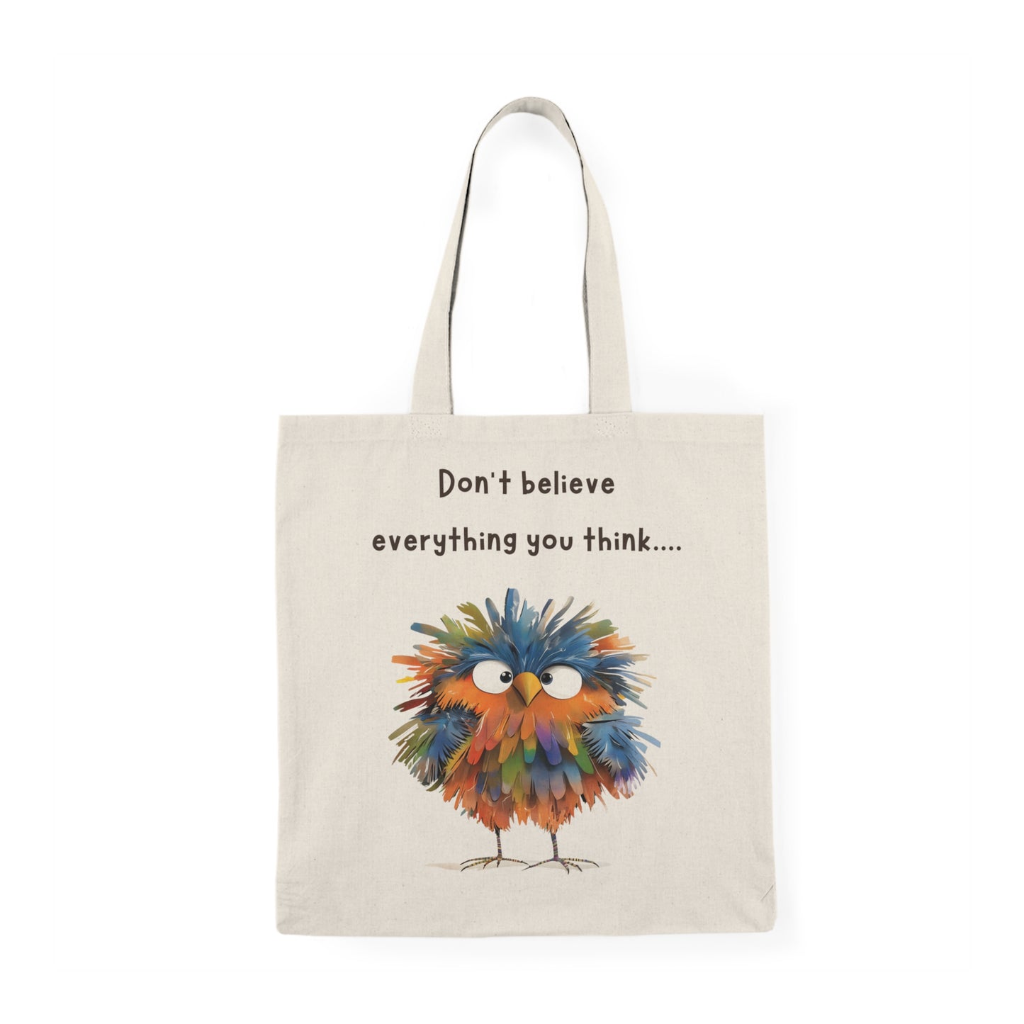Don't Believe Everything You Think - Tote Bag