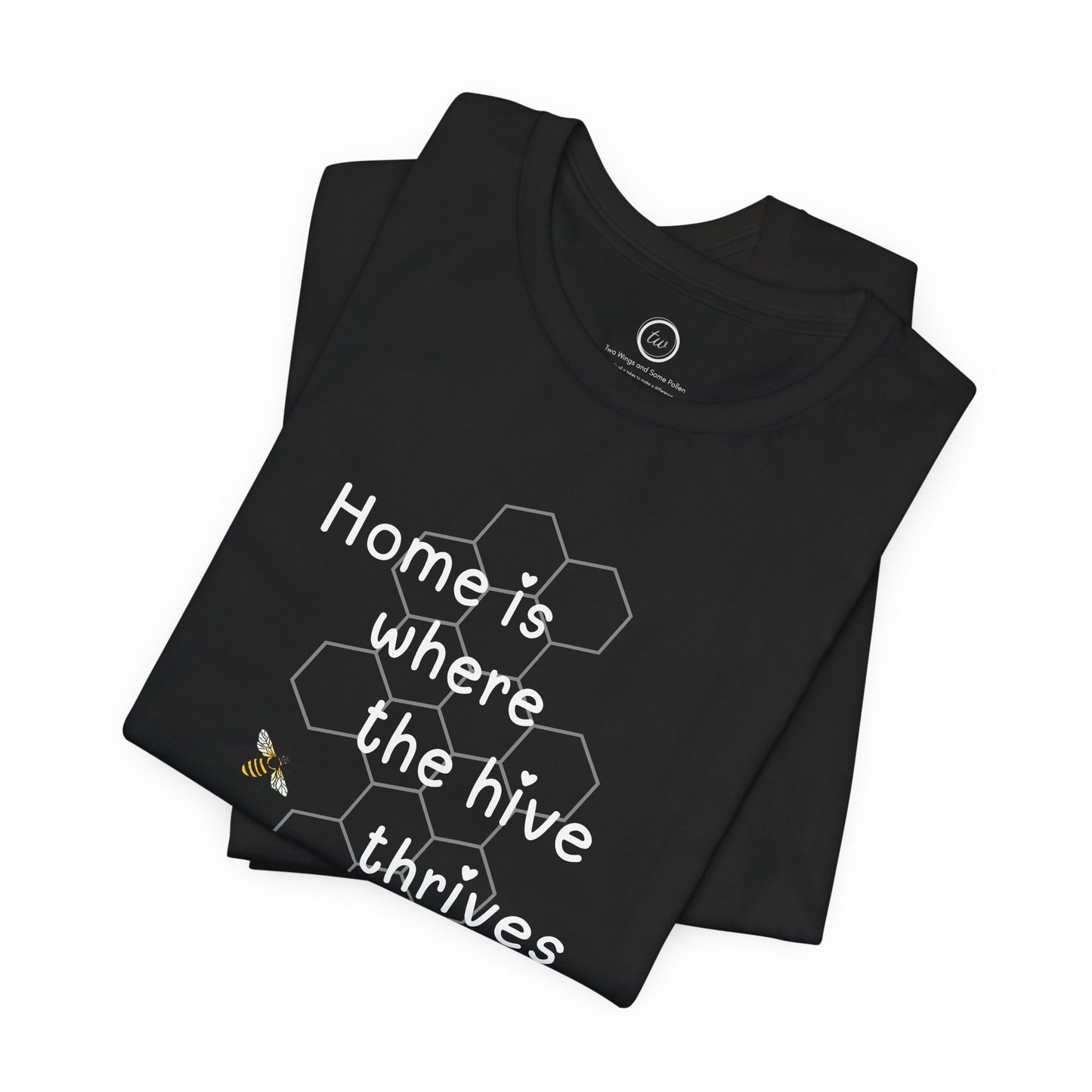 Home is Where the Hive Thrives - Premium Tee