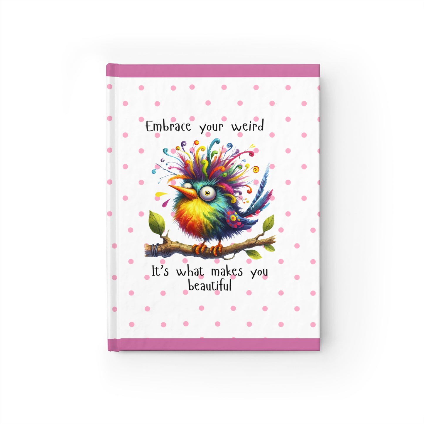 Embrace Your Weird - Journal