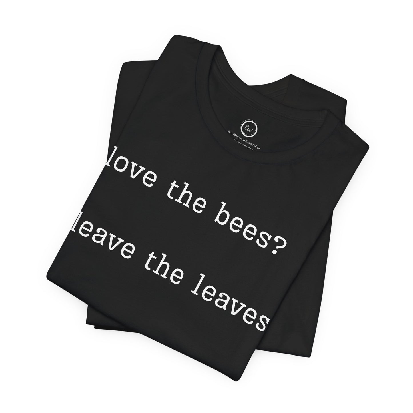 Leave the Leaves - Premium Tee