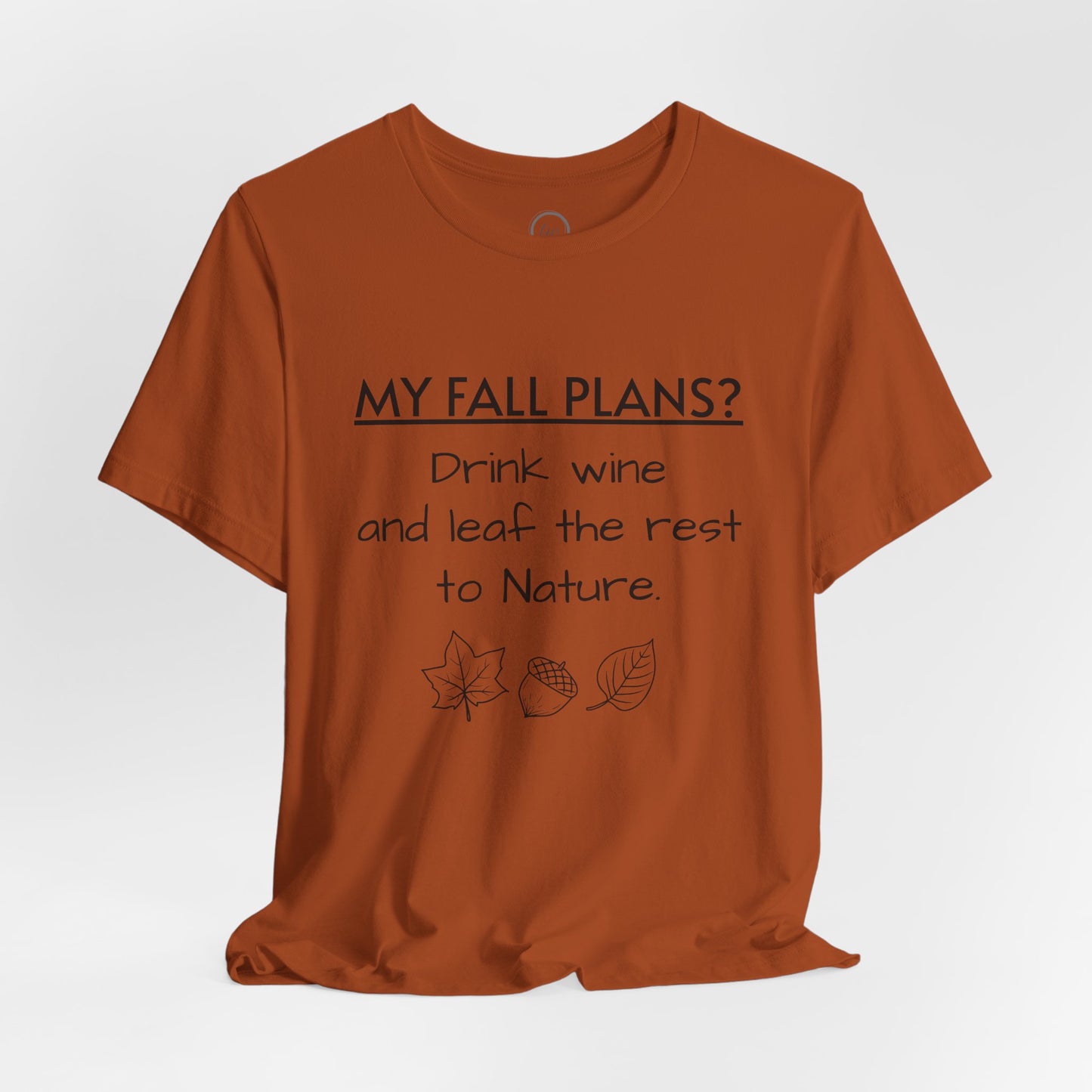 My Fall Plans Wine - Premium Tee