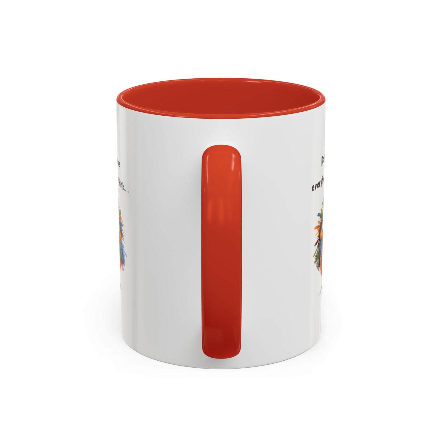 Don't Believe Everything You Think - Coffee/Tea Mug