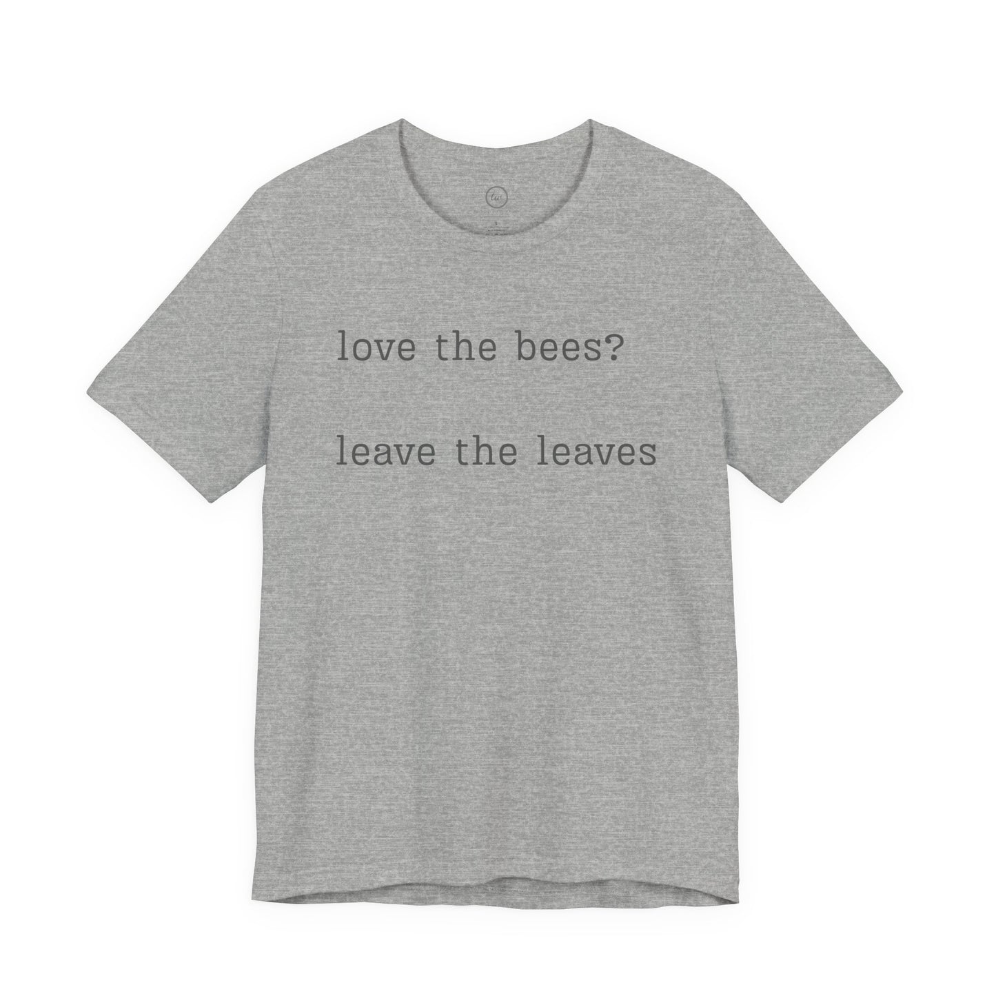 Leave the Leaves - Premium Tee